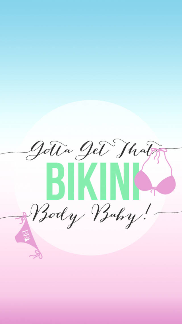 Fitness Motivation iPhone 桌布 壁紙 — 粉紅色和藍色漸層背景，帶有文字「Gotta Get That Bikini Body Baby!」和粉紅色比基尼圖標。