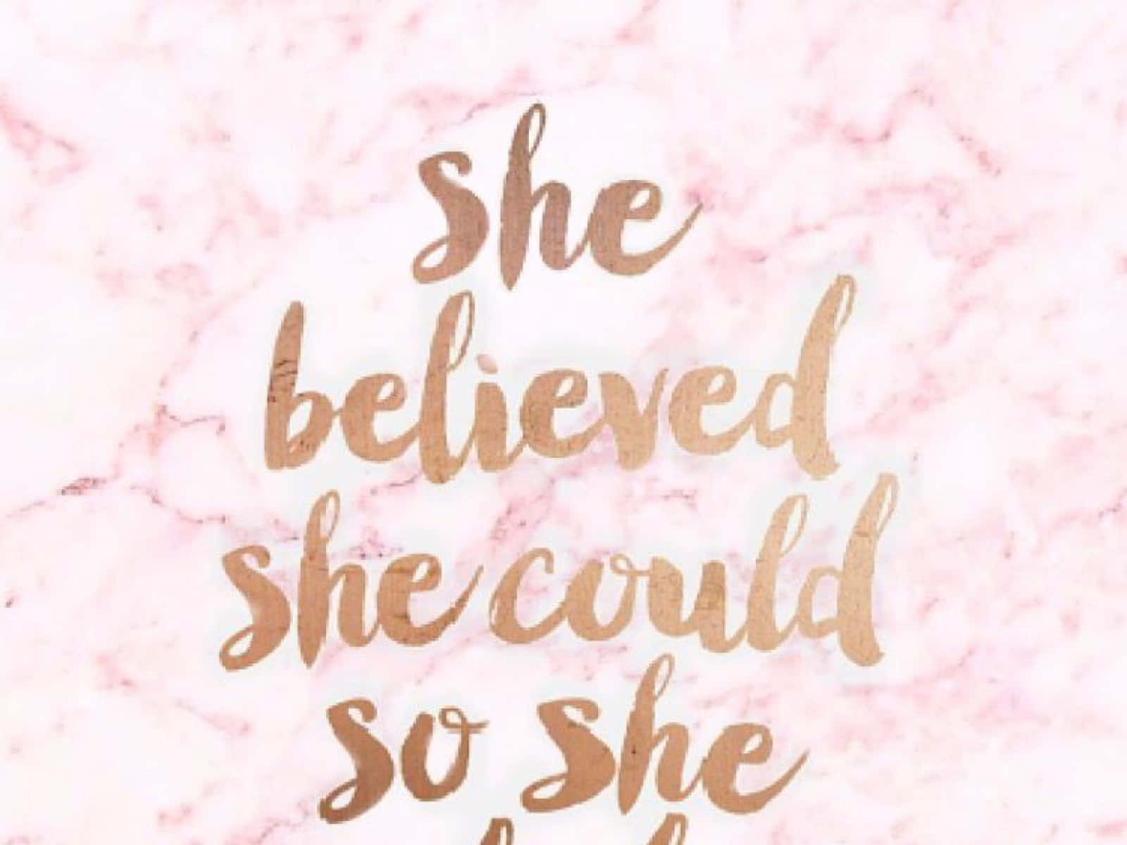 Marble iPad 桌布 壁紙 — 粉紅色大理石背景，金色草書文字寫著「She believed she could so she」