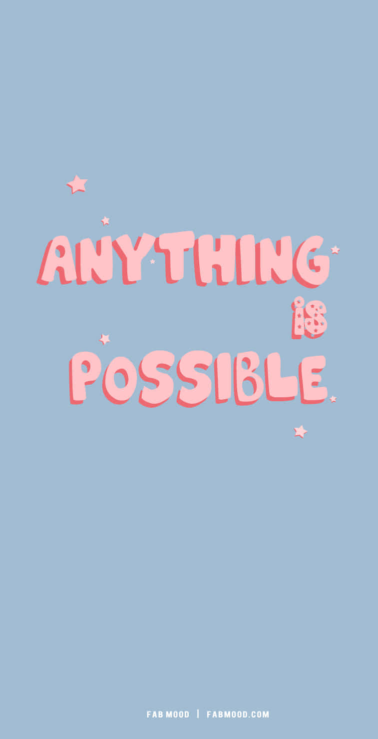 桌布 壁紙 — 粉紅色泡泡字體寫著「ANYTHING IS POSSIBLE」，在柔和的藍色背景上漂浮於小星星之間。