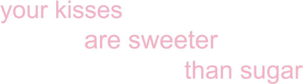 tumblr 桌布 壁紙 — 粉紅色浪漫文字在純黑色背景上顯示你的吻比糖更甜。