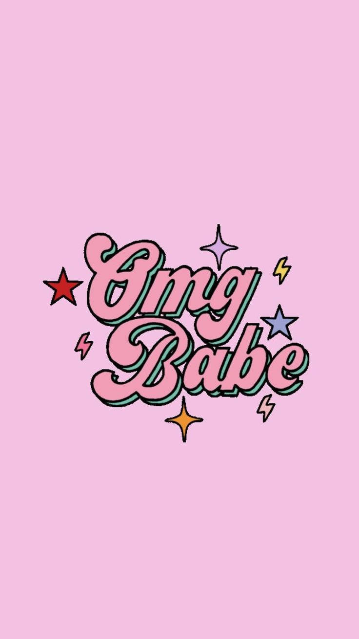 女孩感手機 桌布 壁紙 — 粉紅色背景，帶有粗體草書 'Omg Babe' 文字，周圍環繞著色彩繽紛的星星和閃電。