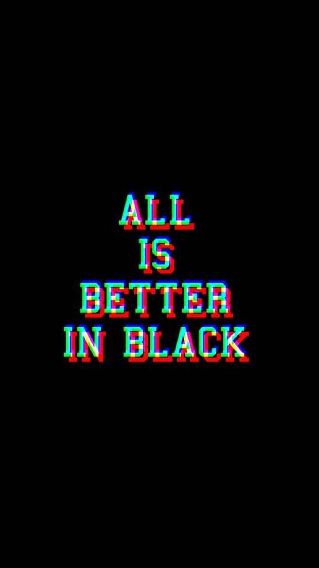 Aesthetic Trippy 桌布 壁紙 — 粗體像素文字顯示「ALL IS BETTER IN BLACK」，在黑色背景上帶有紅綠色差。
