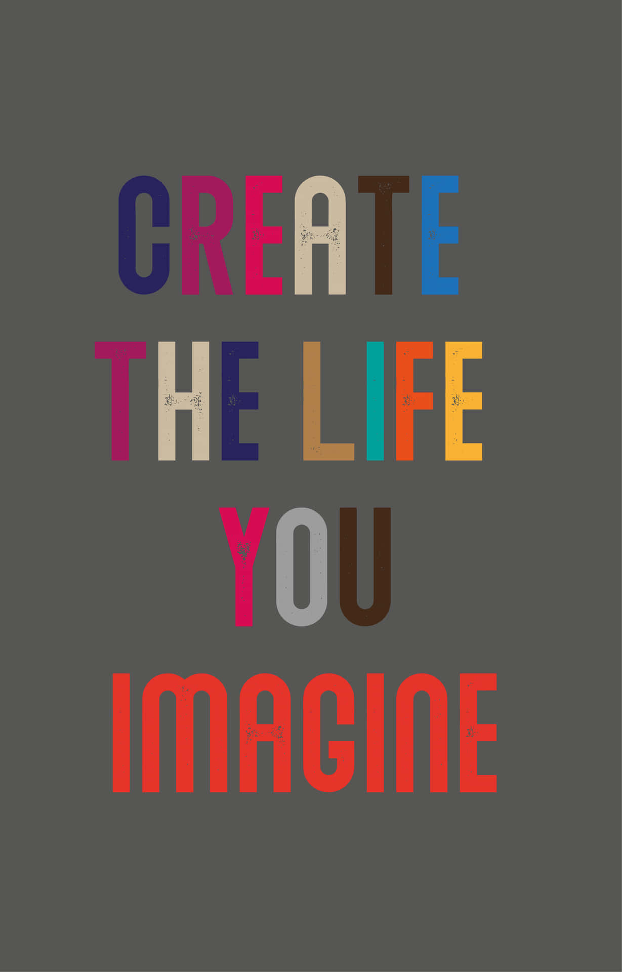Create the Life You Imagine Quote Wallpaper 壁紙 — 粗體多色文字寫著「創造你想像的生活」，背景為純深灰色。