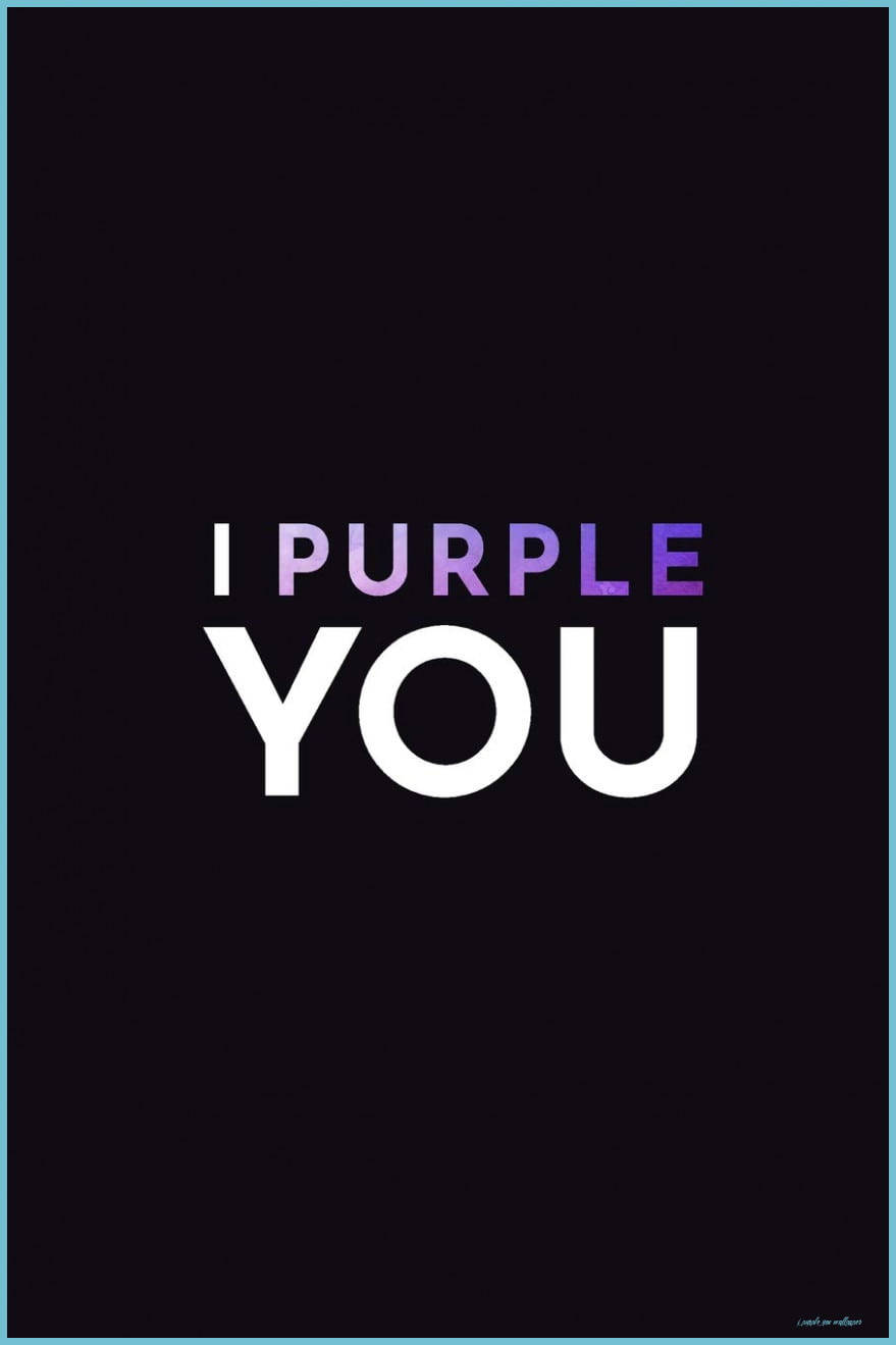BTS 桌布 壁紙 — 粗體字型顯示「I PURPLE YOU」，其中「PURPLE」為漸層紫色，「YOU」為白色，背景為黑色。