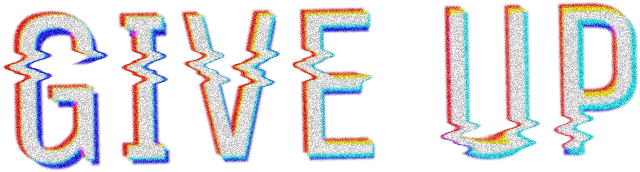 Words 桌布 壁紙 — 粗體故障風格文字顯示 give up，帶有彩虹色差效果，背景為黑色。