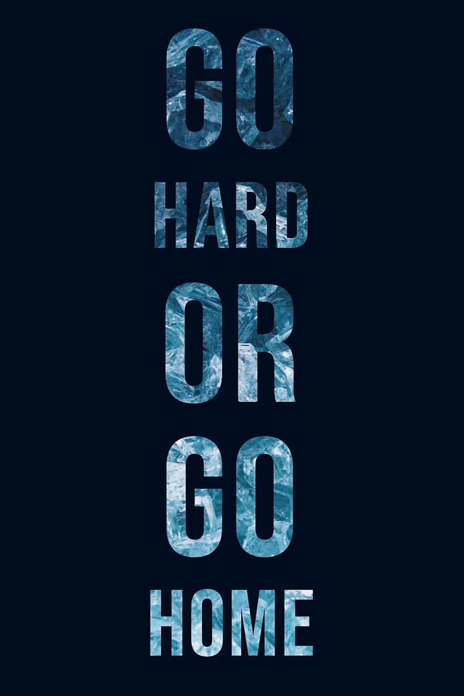 語錄 桌布 壁紙 — 粗體文字 'GO HARD OR GO HOME' 以冰藍色碎形圖案填充，背景為深海軍藍色。