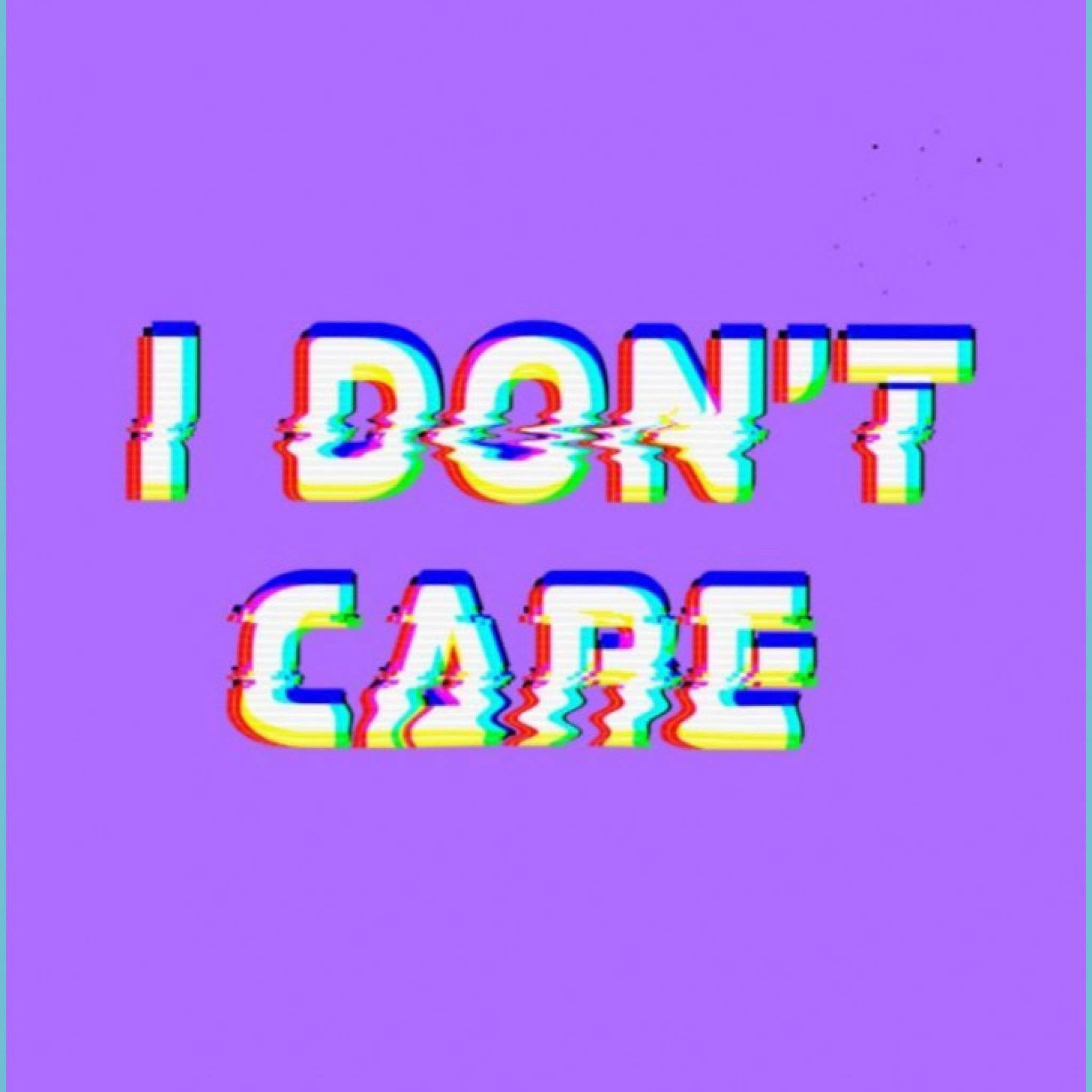 壞女孩 桌布 壁紙 — 粗體文字 'I DON'T CARE' 帶有故障彩虹扭曲效果，背景為純紫色。