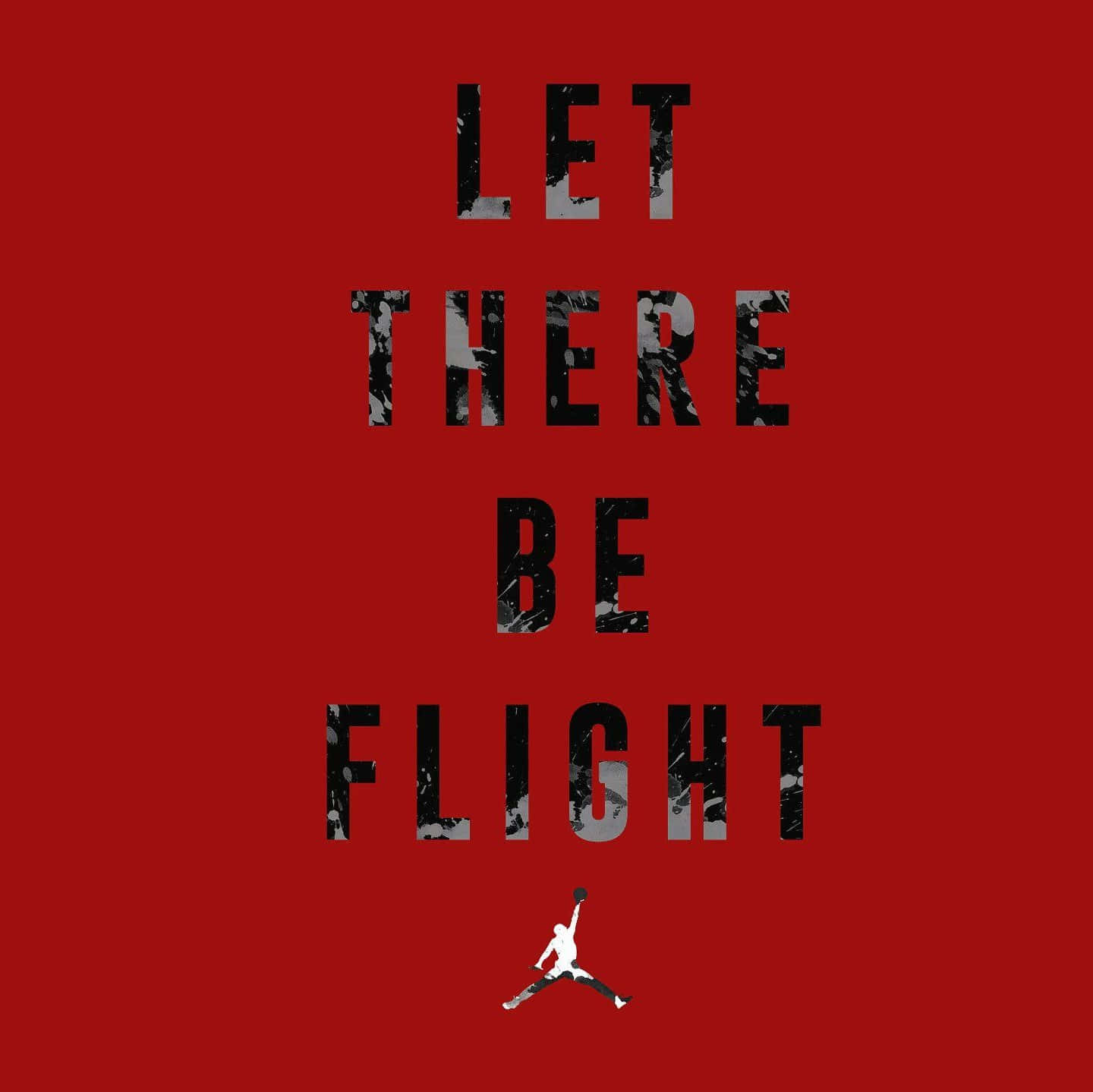 桌布 壁紙 — 粗體文字「LET THERE BE FLIGHT」以磨損的黑色字體印在純紅色背景上，下方有一個白色Jumpman標誌。
