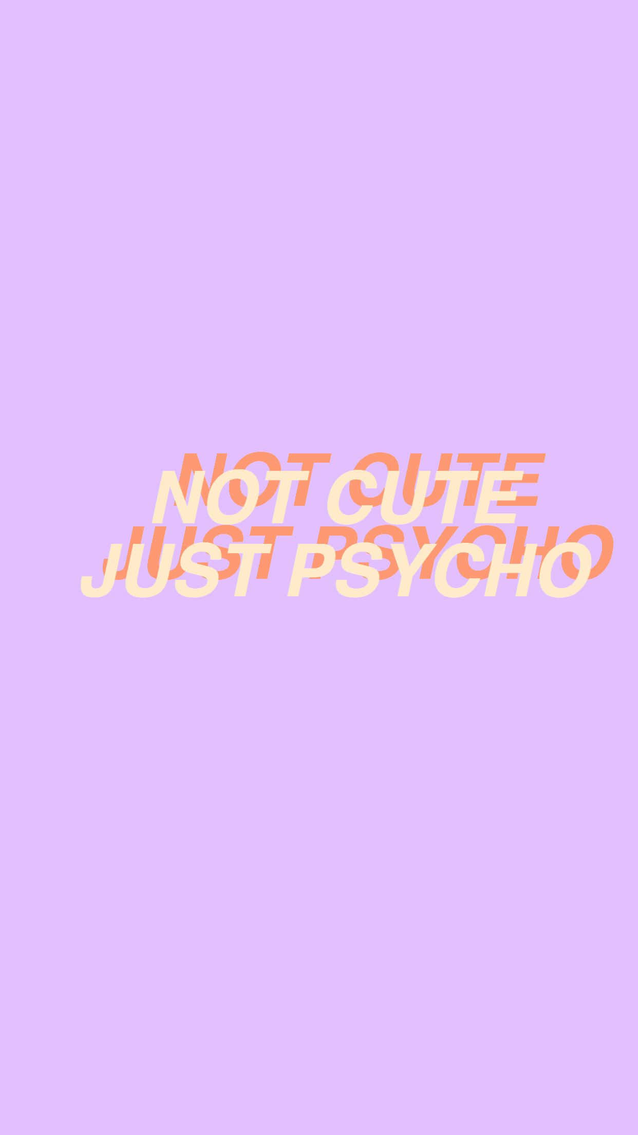 Bruh 桌布 壁紙 — 粗體文字「not cute just psycho」以橙色和白色層疊在純色薰衣草背景上。