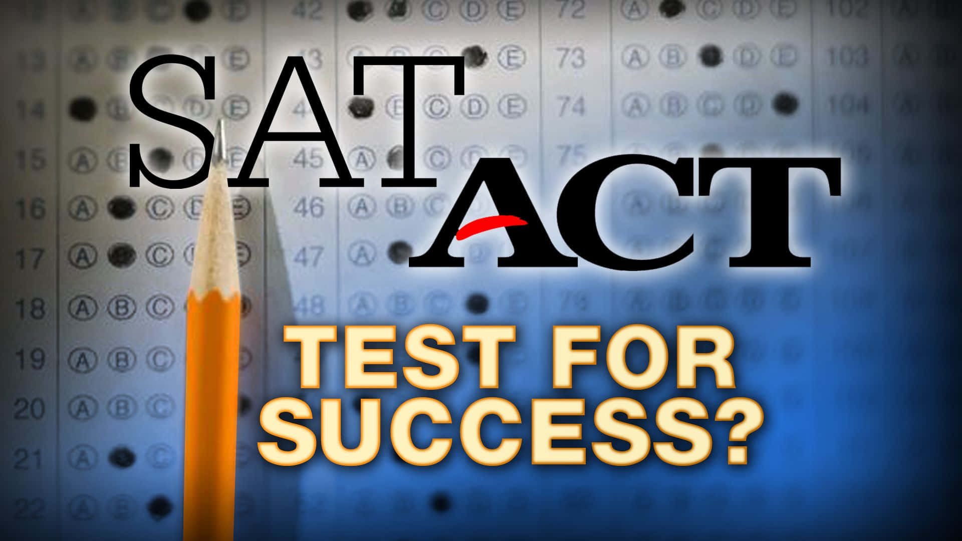 Test 桌布 壁紙 — 粗體文字問「SAT ACT TEST FOR SUCCESS?」疊加在標準化考試答題紙的模糊背景上，前景有一支橙色鉛筆。