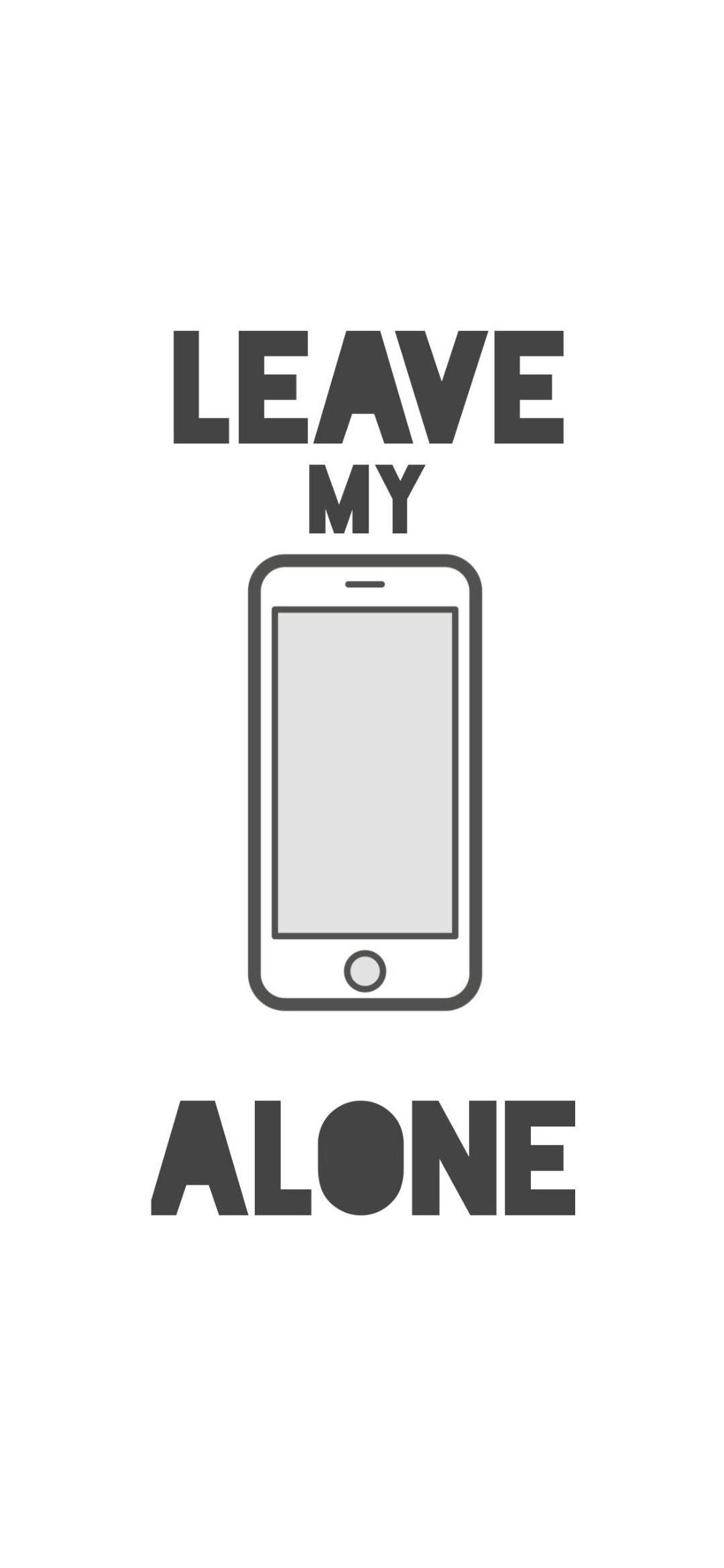 White iPhone 桌布 壁紙 — 粗體文字在白色背景上，於極簡智慧型手機輪廓的上方和下方寫著 leave my alone。