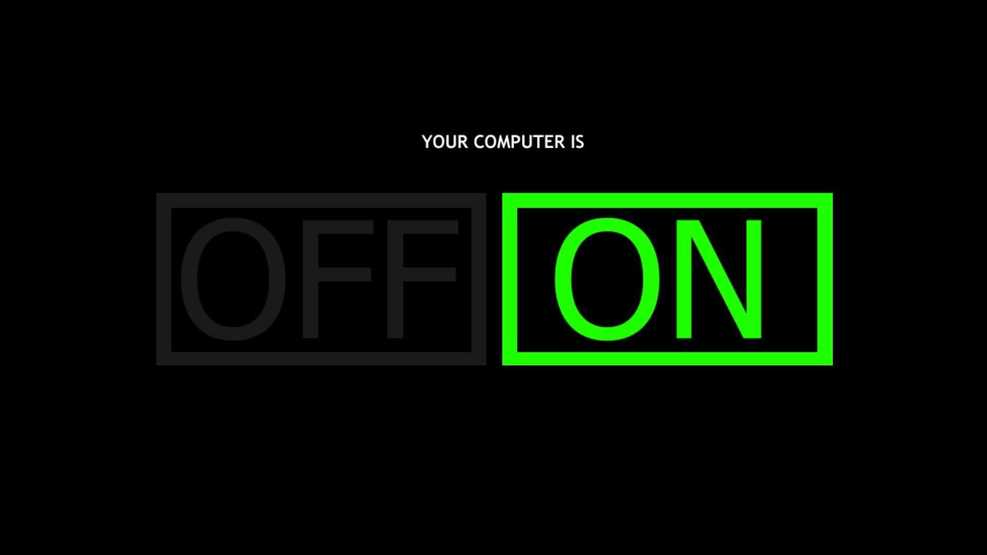 Simple Laptop 桌布 壁紙 — 粗體文字宣告「YOUR COMPUTER IS ON」，其中「ON」在黑色背景上發出綠色光芒。