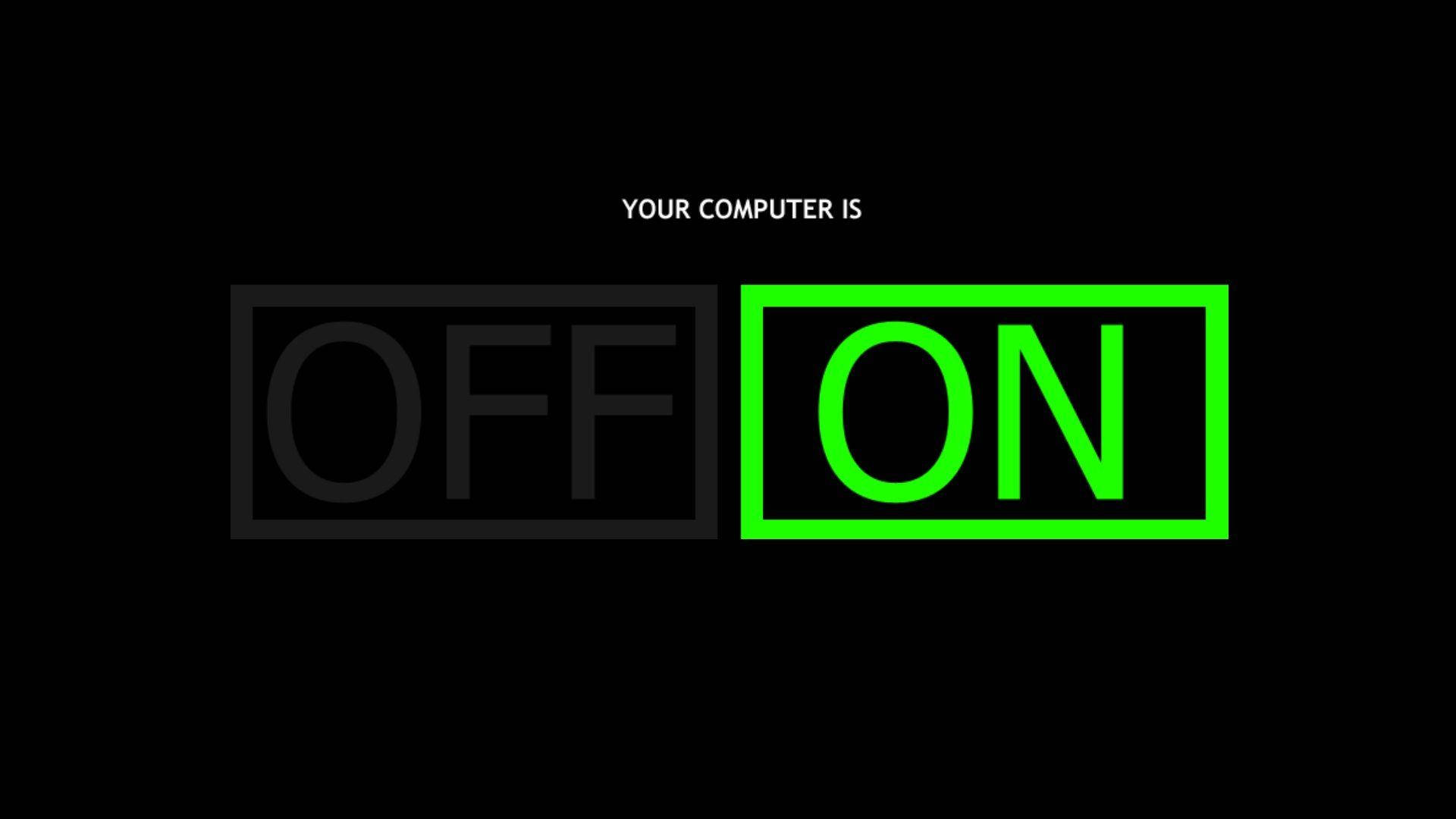 搞笑筆電 桌布 壁紙 — 粗體文字宣告「YOUR COMPUTER IS ON」，其中「ON」在黑色背景上發出綠色光芒。