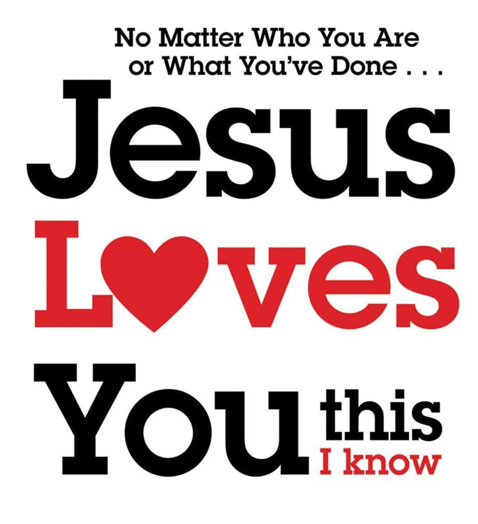 桌布 壁紙 — 粗體文字宣稱「Jesus Loves You this I know」，並用紅色心形取代「Loves」中的「o」，背景為純白色。