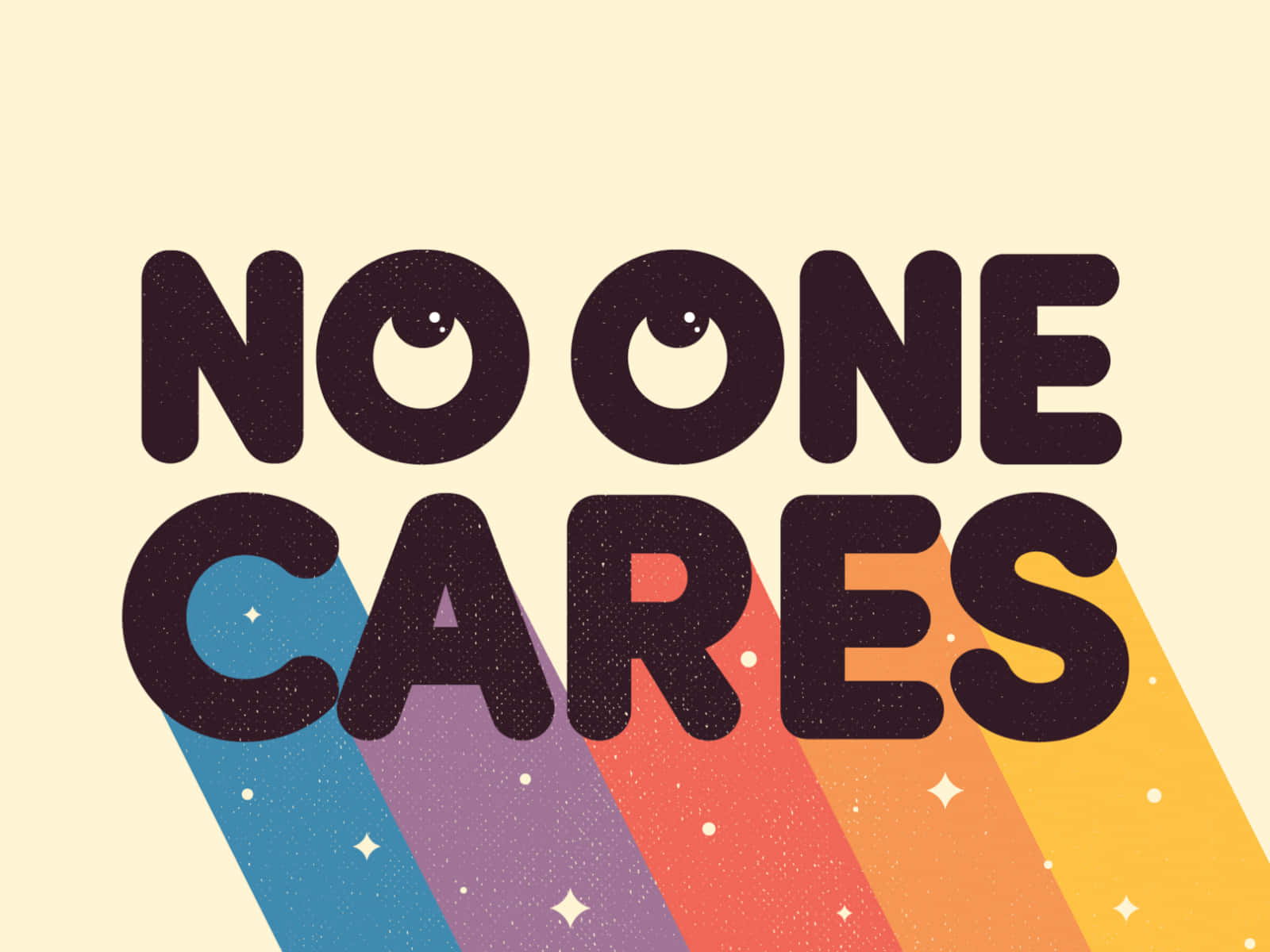 桌布 壁紙 — 粗體文字寫著「NO ONE CARES」，O 字中有眼睛，後面有彩虹條紋，背景為奶油色。