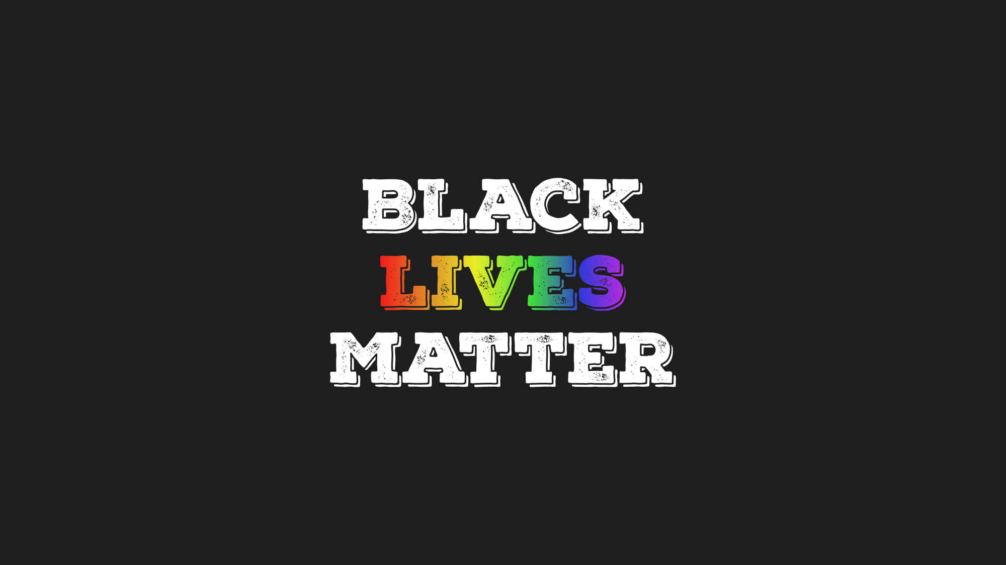 驕傲 桌布 壁紙 — 粗體文字顯示「BLACK LIVES MATTER」，其中「LIVES」以彩虹色呈現，背景為黑色。