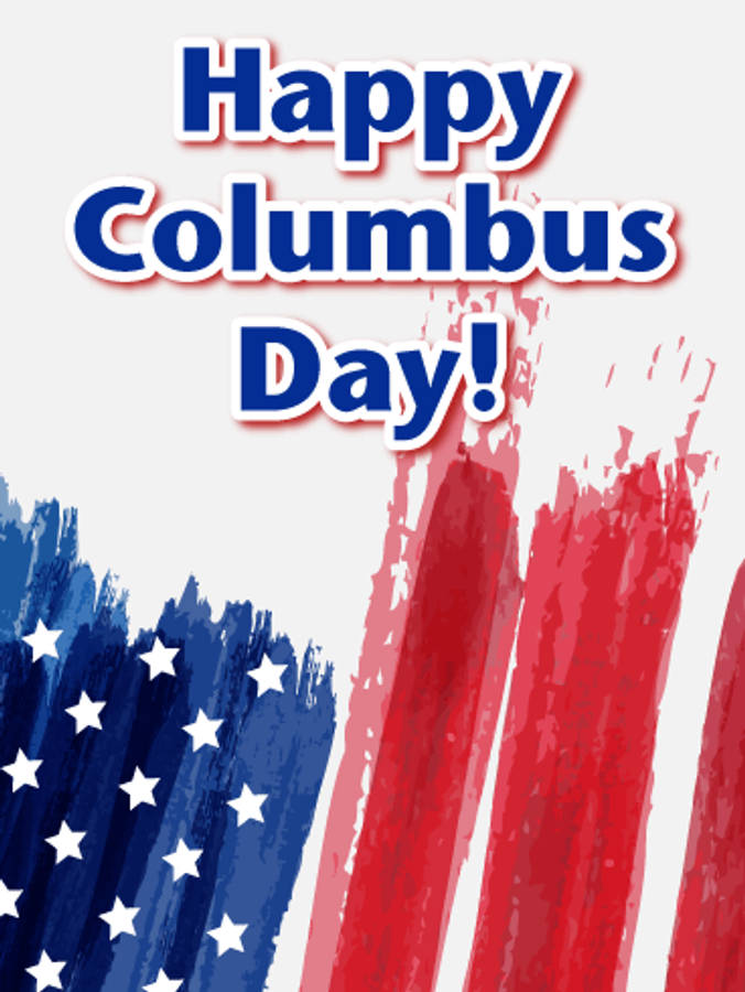 Columbus Day 桌布 壁紙 — 粗體文字顯示「Happy Columbus Day」，背景為風格化美國國旗，帶有筆觸紅、白、藍條紋和星星。