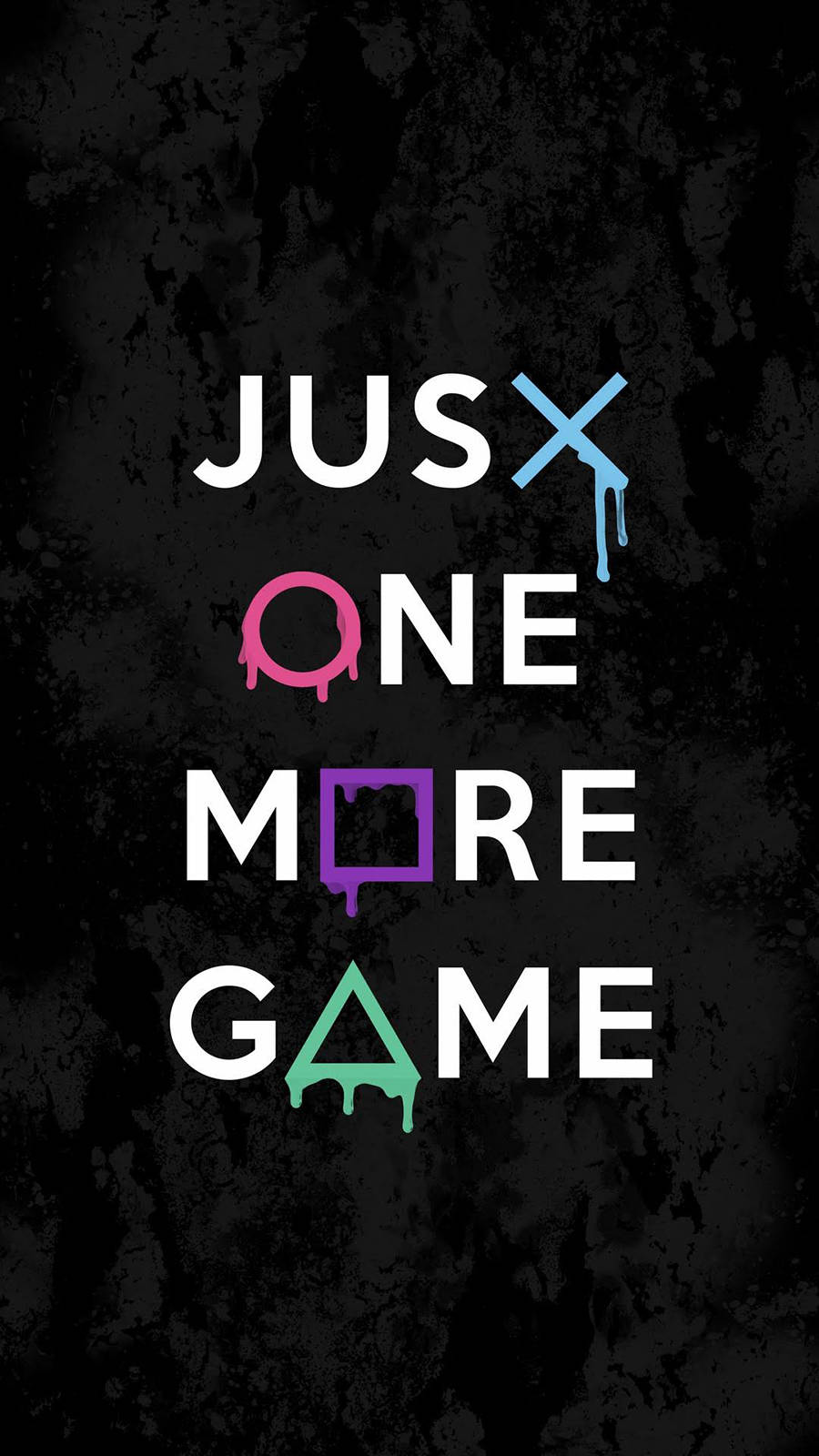 text 桌布 壁紙 — 粗體文字顯示「JUST ONE MORE GAME」，帶有彩色滴落字母，背景為紋理黑色。