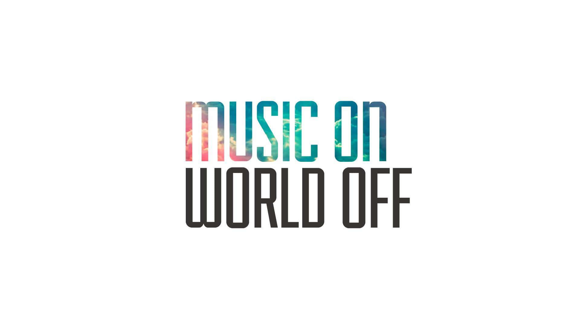 桌布 壁紙 — 粗體文字顯示「MUSIC ON WORLD OFF」，頂行帶有彩色抽象圖案，背景為純白色。