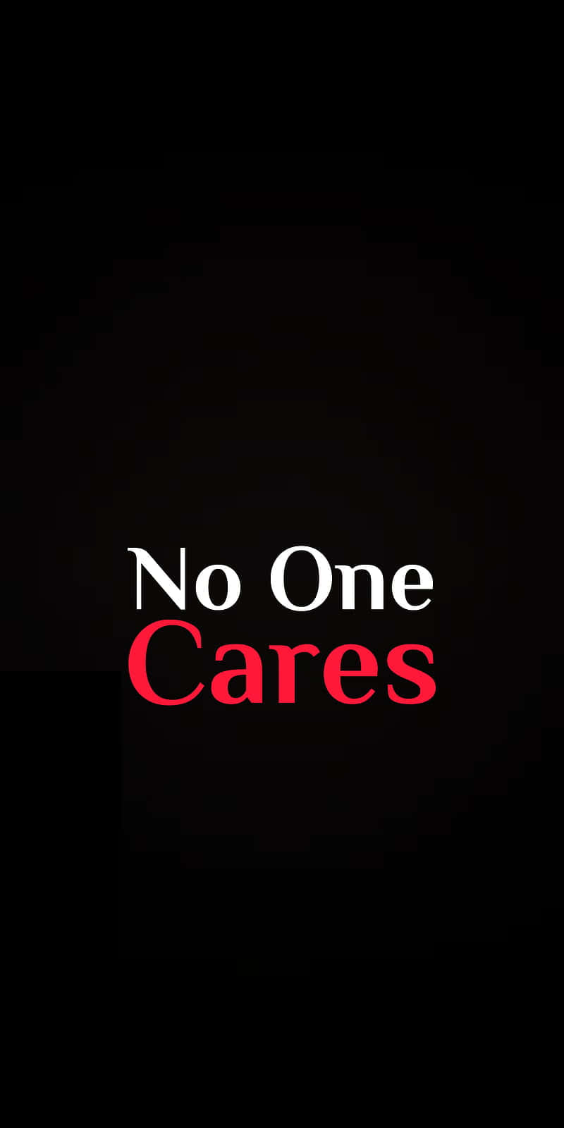 桌布 壁紙 — 粗體文字顯示為「No One Cares」，其中「No One」為白色，「Cares」為紅色，背景為黑色。