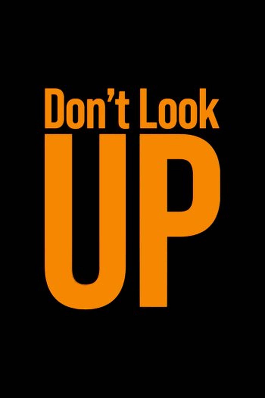 Look 桌布 壁紙 — 粗體橙色文字在純黑色背景上寫著「Don't Look UP」。