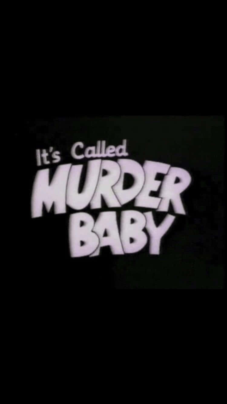 美學 桌布 壁紙 — 粗體白色3D文字在黑色背景上寫著「It's Called MURDER BABY」。