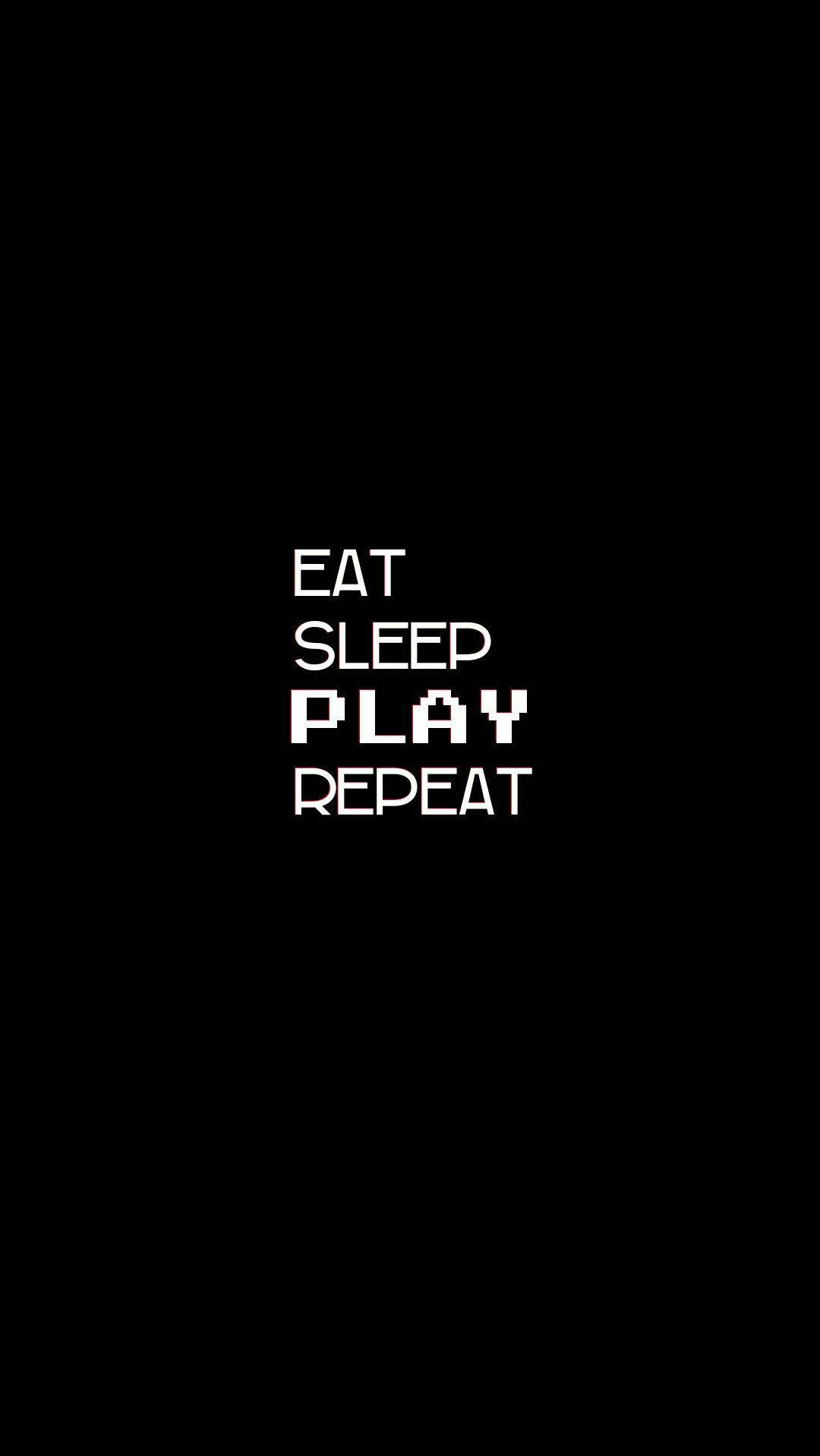 Tumblr 文青風 桌布 壁紙 — 粗體白色像素文字顯示 eat sleep play repeat 居中在純黑色背景上。