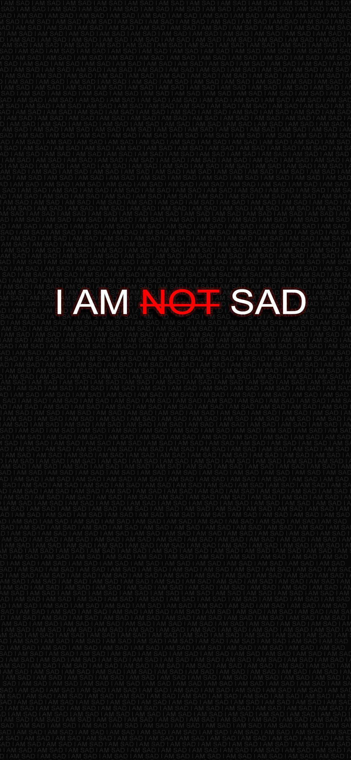 傷心 桌布 壁紙 — 粗體白色和紅色文字在黑色背景上宣告「I AM NOT SAD」，背景充滿微弱的重複文字。