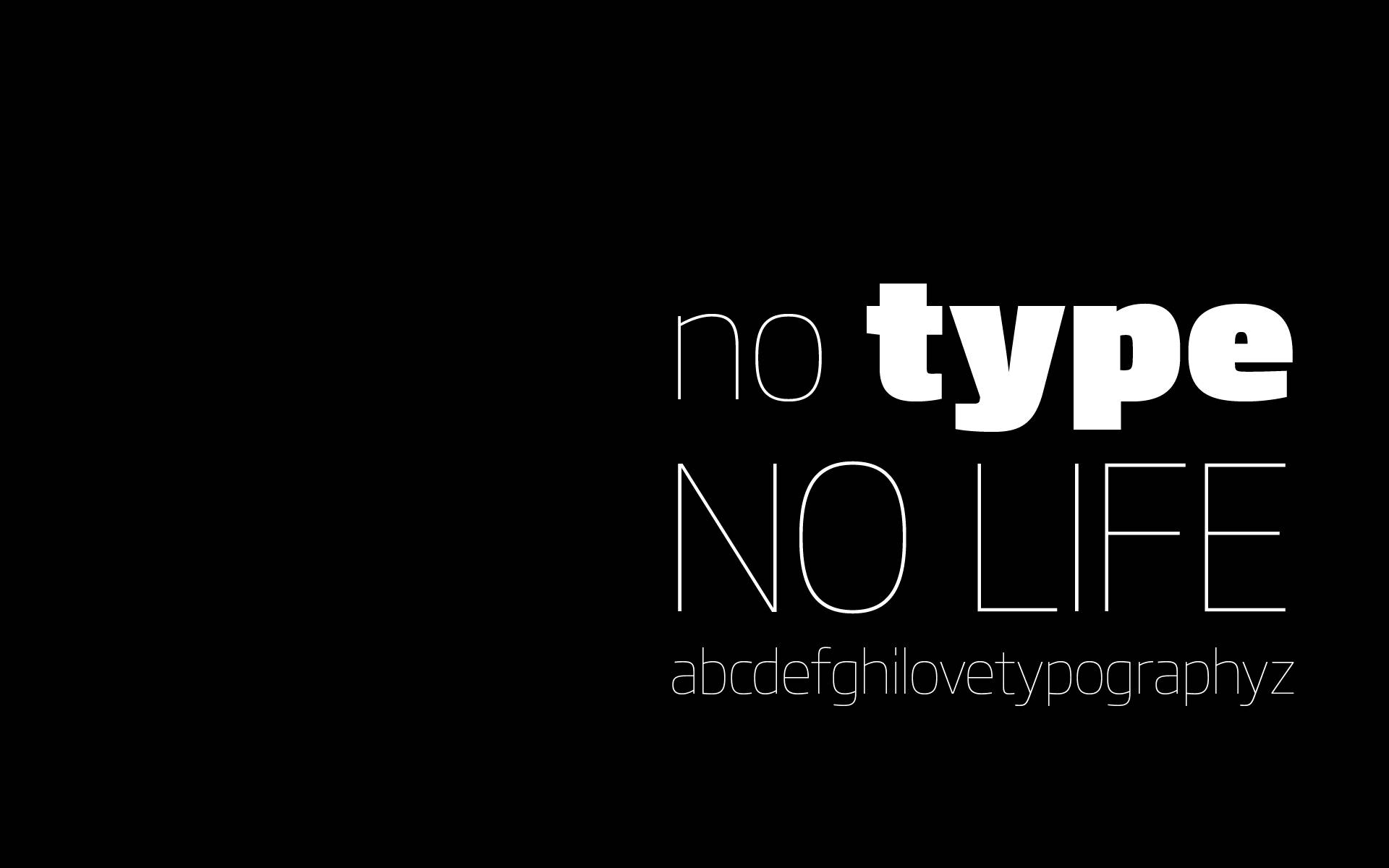 life 桌布 壁紙 — 粗體白色字體在純黑背景上宣告 no type no life，下方有小寫字母。