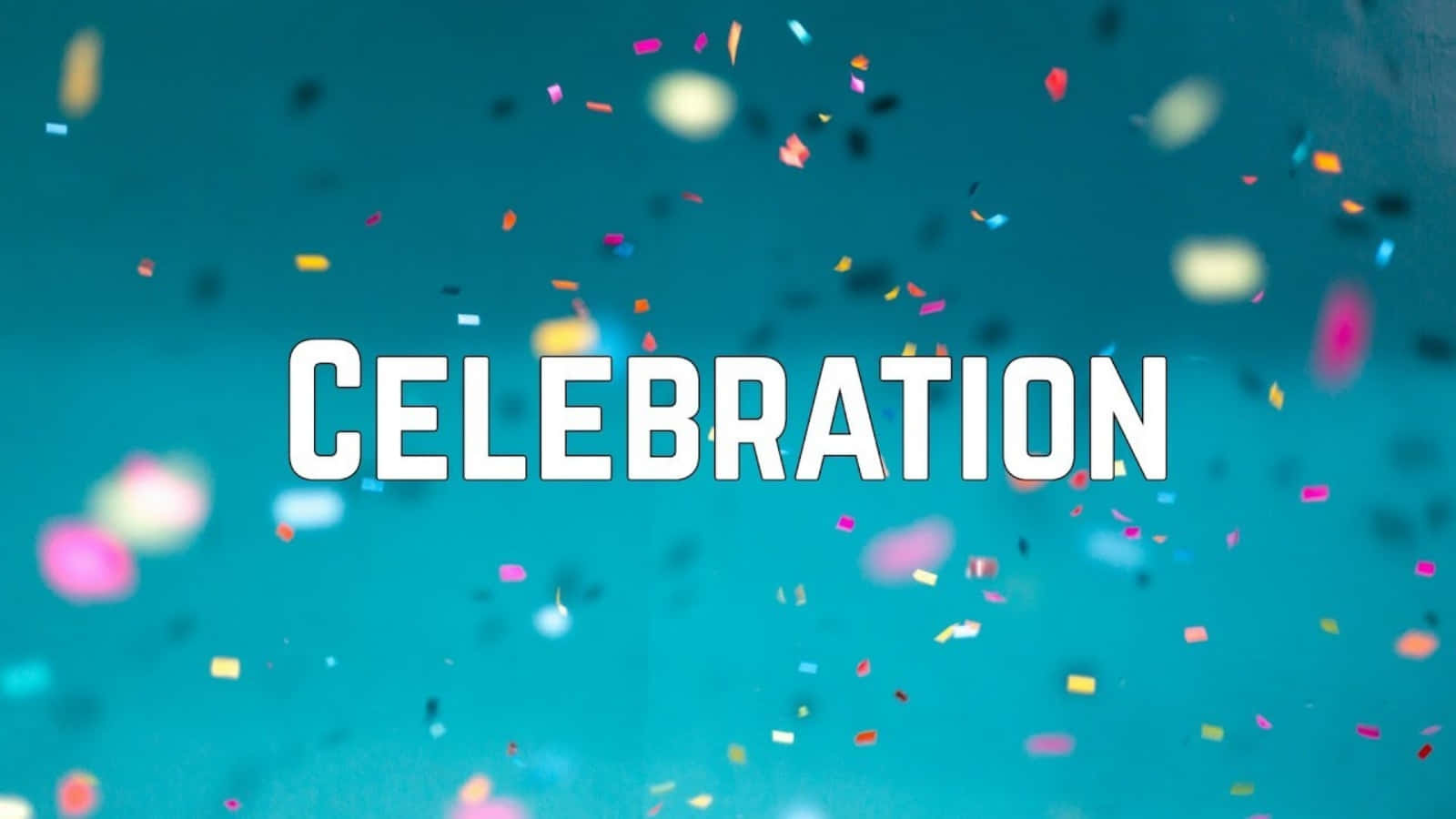 Celebration 桌布 壁紙 — 粗體白色文字 CELEBRATION 漂浮在色彩繽紛的紙屑中，背景為青綠色。