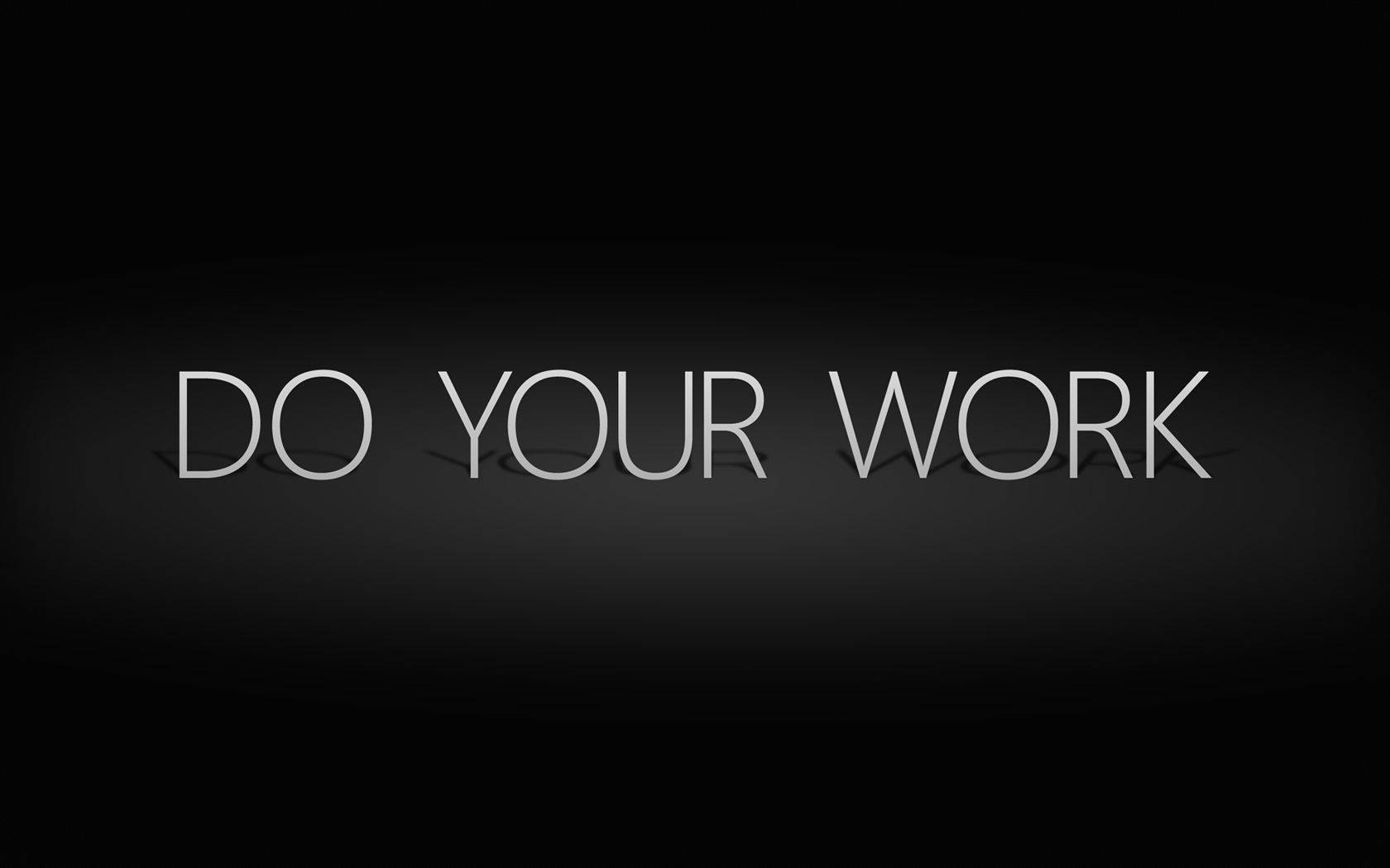 激勵 桌布 壁紙 — 粗體白色文字 'DO YOUR WORK' 居中顯示在深色漸變背景上，帶有微妙陰影。