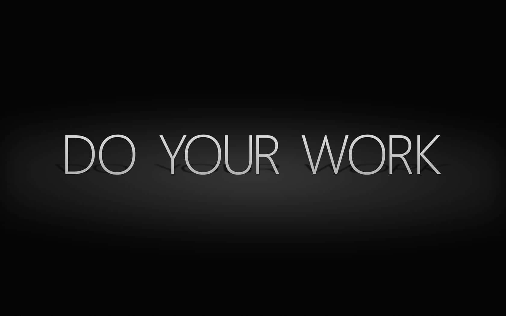 Focus 桌布 壁紙 — 粗體白色文字「DO YOUR WORK」在帶有微妙陰影的深色漸變背景上發光。