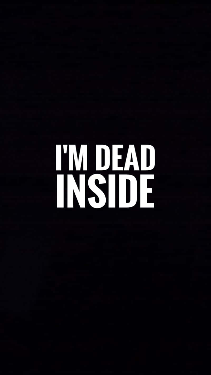 Dead Inside 桌布 壁紙 — 粗體白色文字「I'M DEAD INSIDE」居中顯示在帶有紋理的黑色背景上。