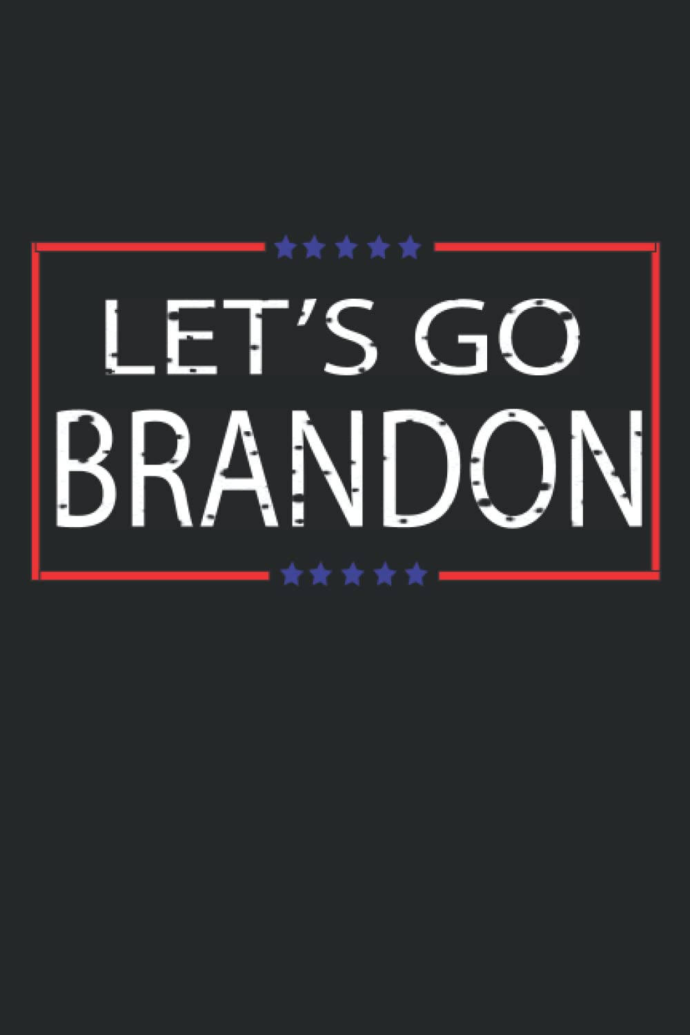 Let’s Go Brandon 桌布 壁紙 — 粗體白色文字 LET'S GO BRANDON 被紅色線條和藍色星星框在深色背景上。