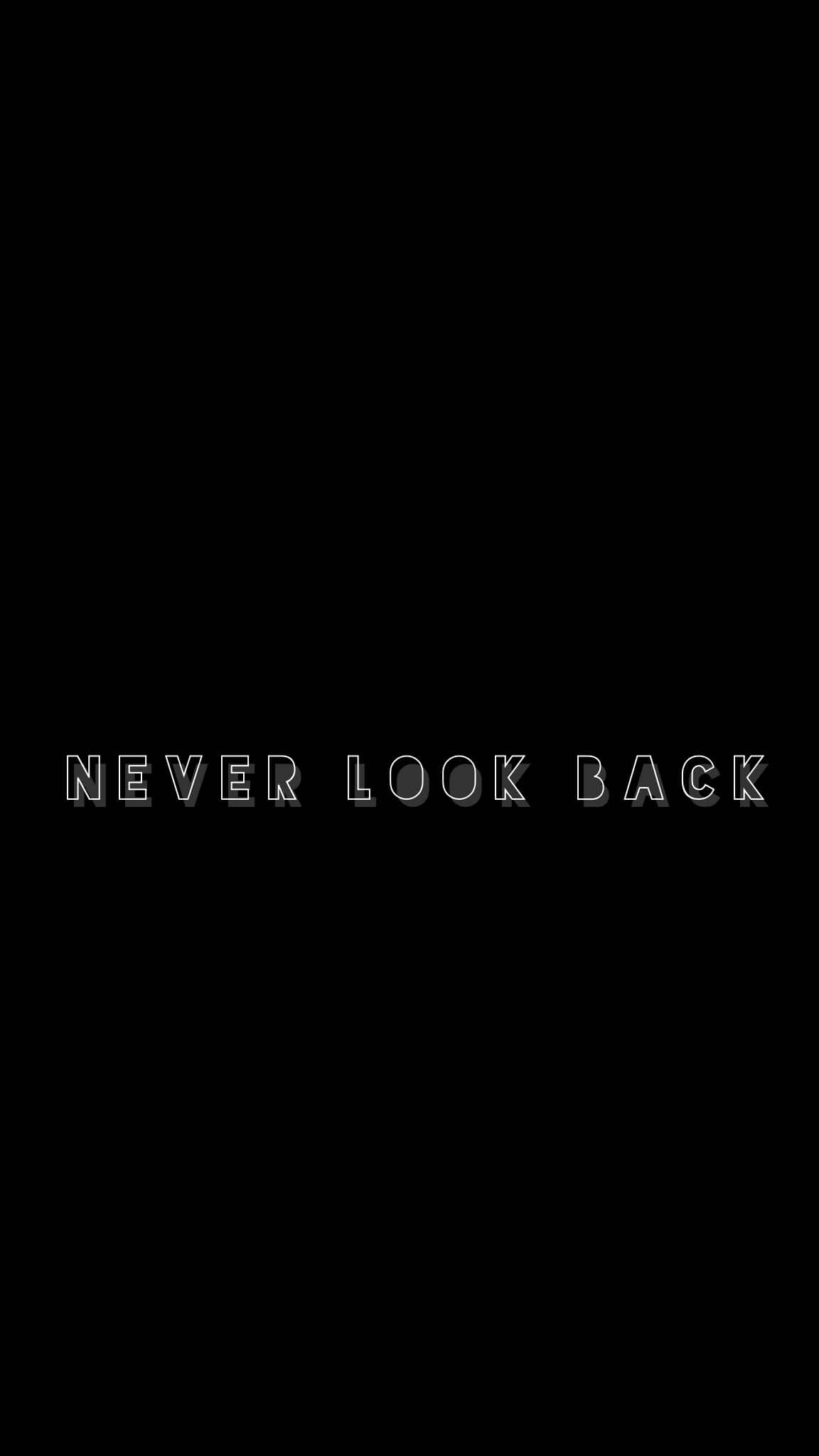 Quote 桌布 壁紙 — 粗體白色文字「never look back」居中顯示在純黑色背景上。