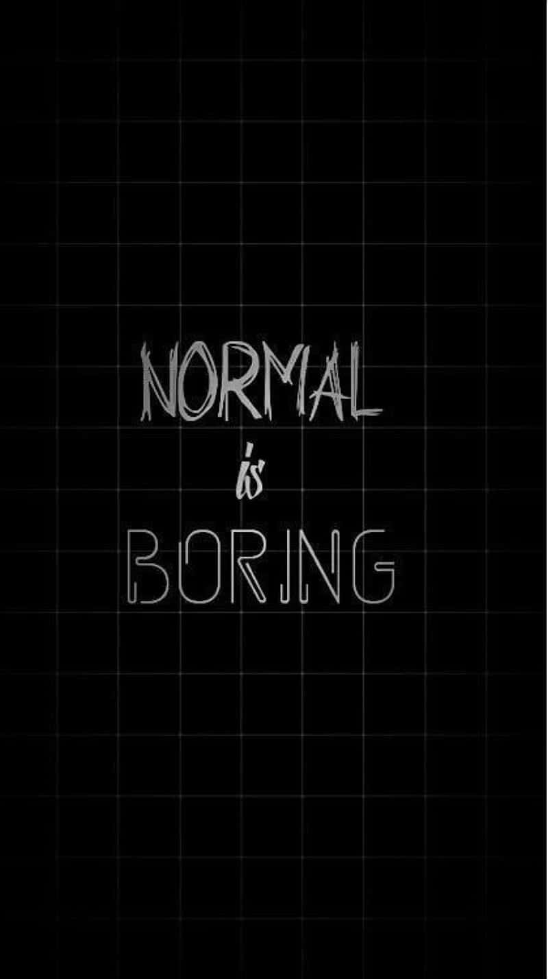 Goth Aesthetic Black 桌布 壁紙 — 粗體白色文字 'NORMAL is BORING' 在黑色網格背景上突出顯示。