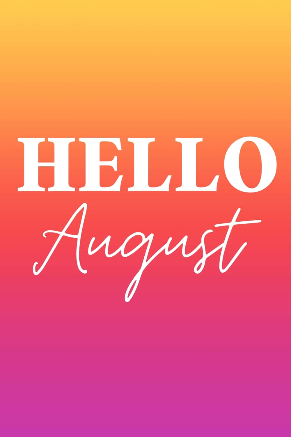 August 桌布 壁紙 — 粗體白色文字在從黃色漸變到洋紅色的鮮豔背景上寫著「你好八月」。