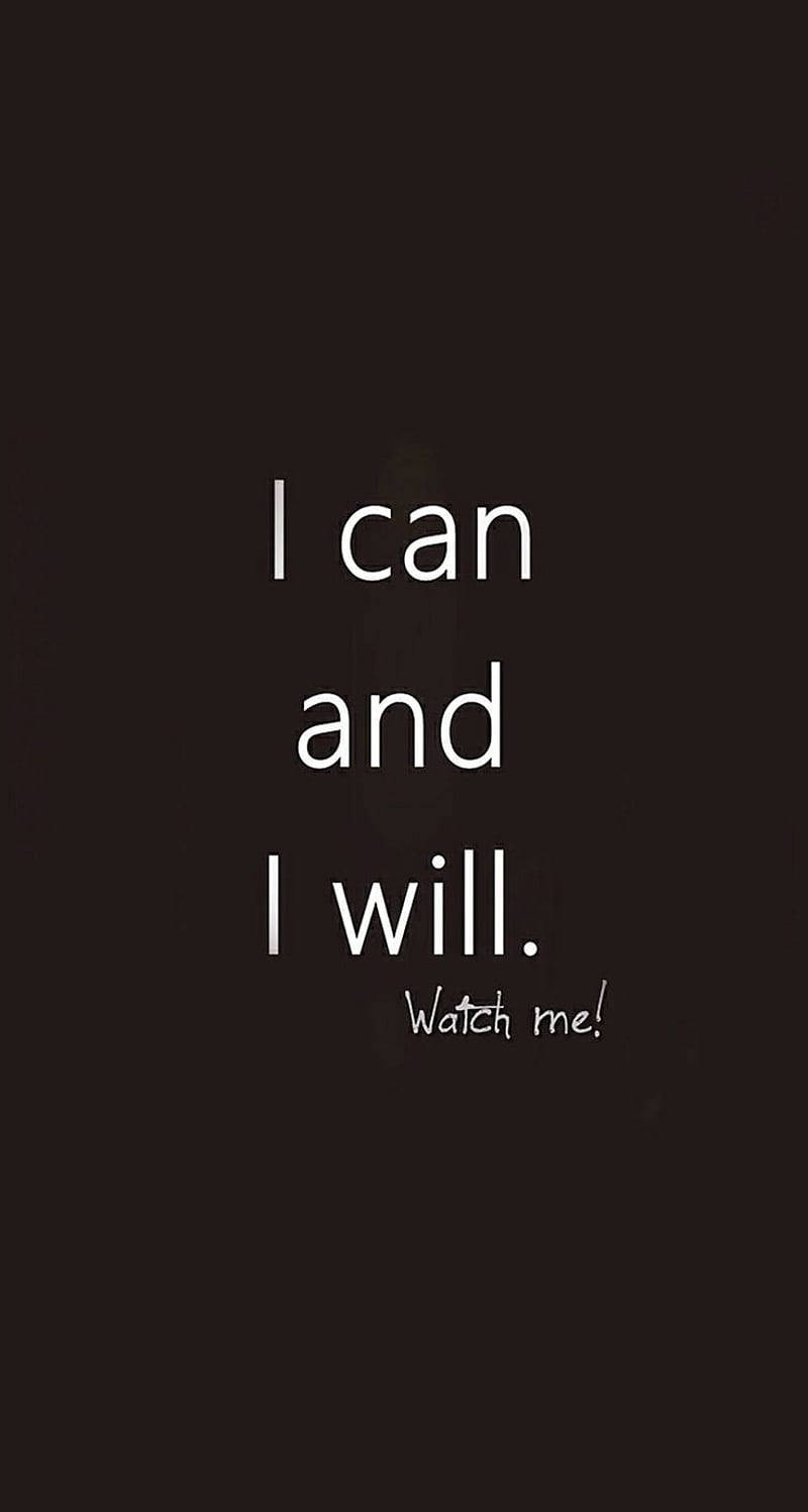 MacBook 動態圖片 桌布 壁紙 — 粗體白色文字在純深棕色背景上宣告「I can and I will. Watch me!」。
