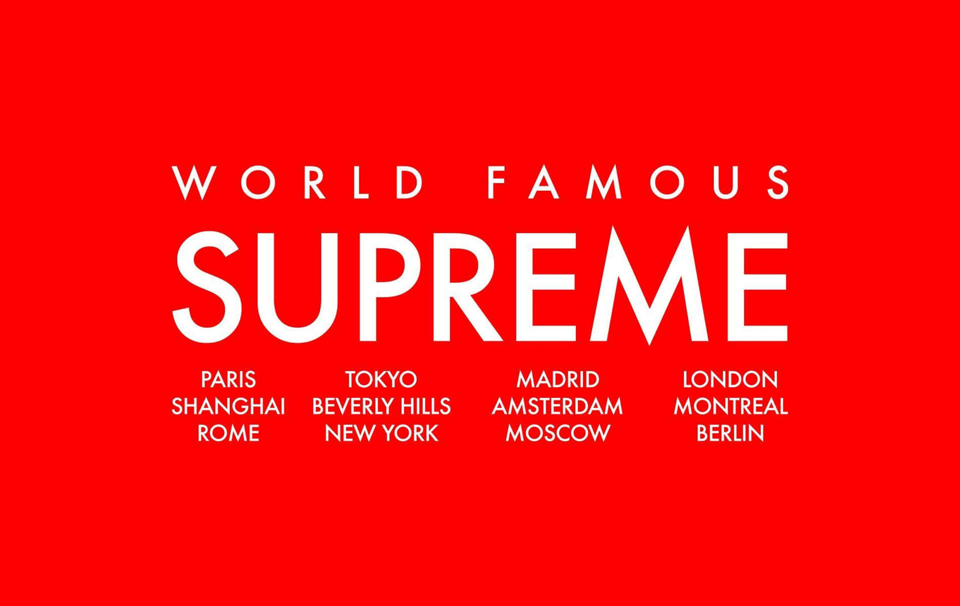 supreme aesthetic 桌布 壁紙 — 粗體白色文字在純紅色背景上宣告「WORLD FAMOUS SUPREME」，下方列出城市名稱。