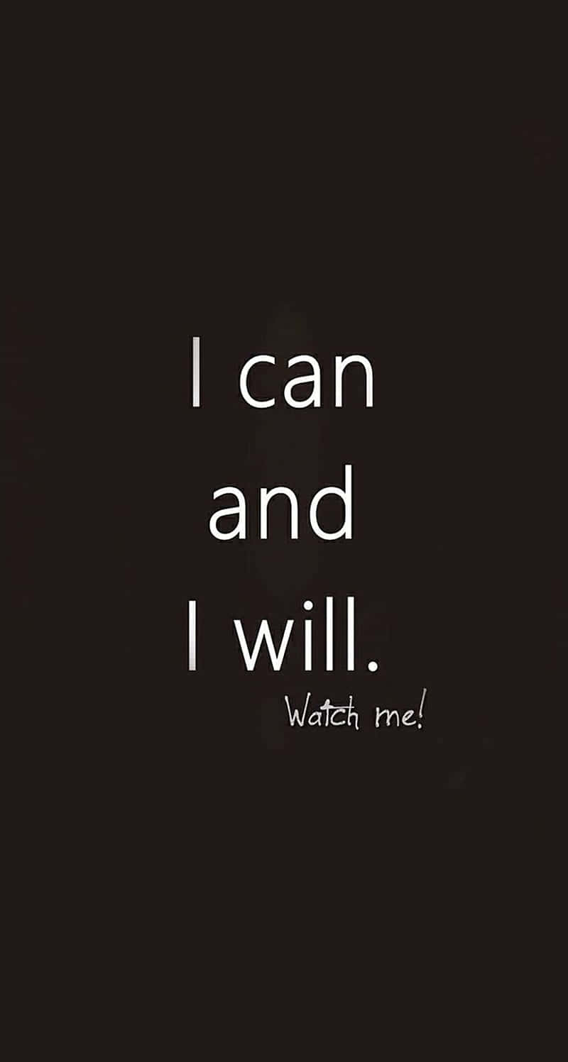 語錄 桌布 壁紙 — 粗體白色文字在純色深色背景上宣告「I can and I will. Watch me!」。