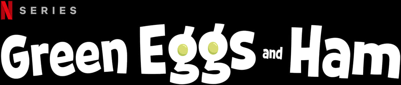 Netflix 桌布 壁紙 — 粗體白色文字在純黑色背景上寫著 Green Eggs and Ham，上方有紅色 Netflix 標誌。