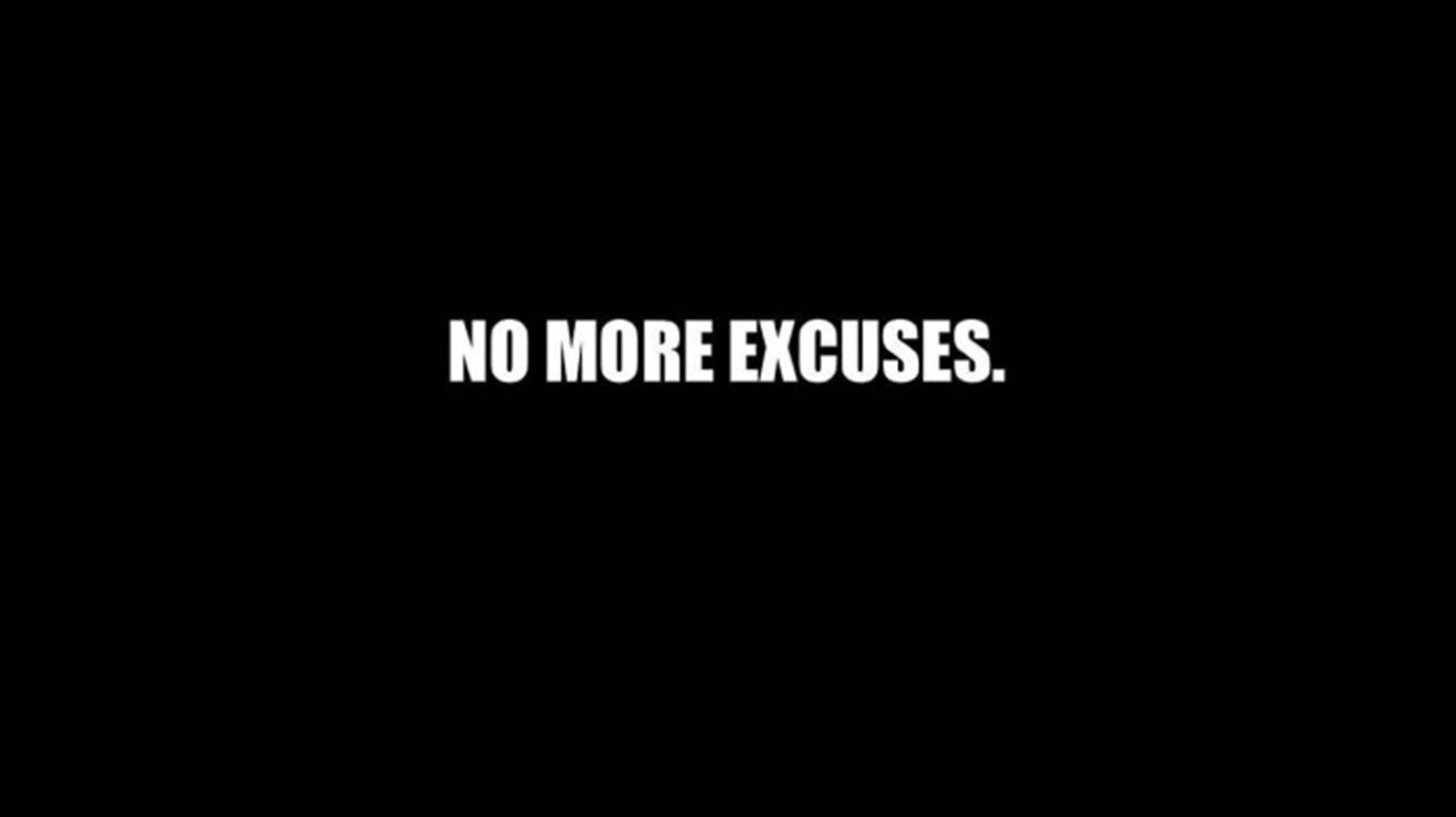 Quote 桌布 壁紙 — 粗體白色文字在純黑色背景上寫著 no more excuses。