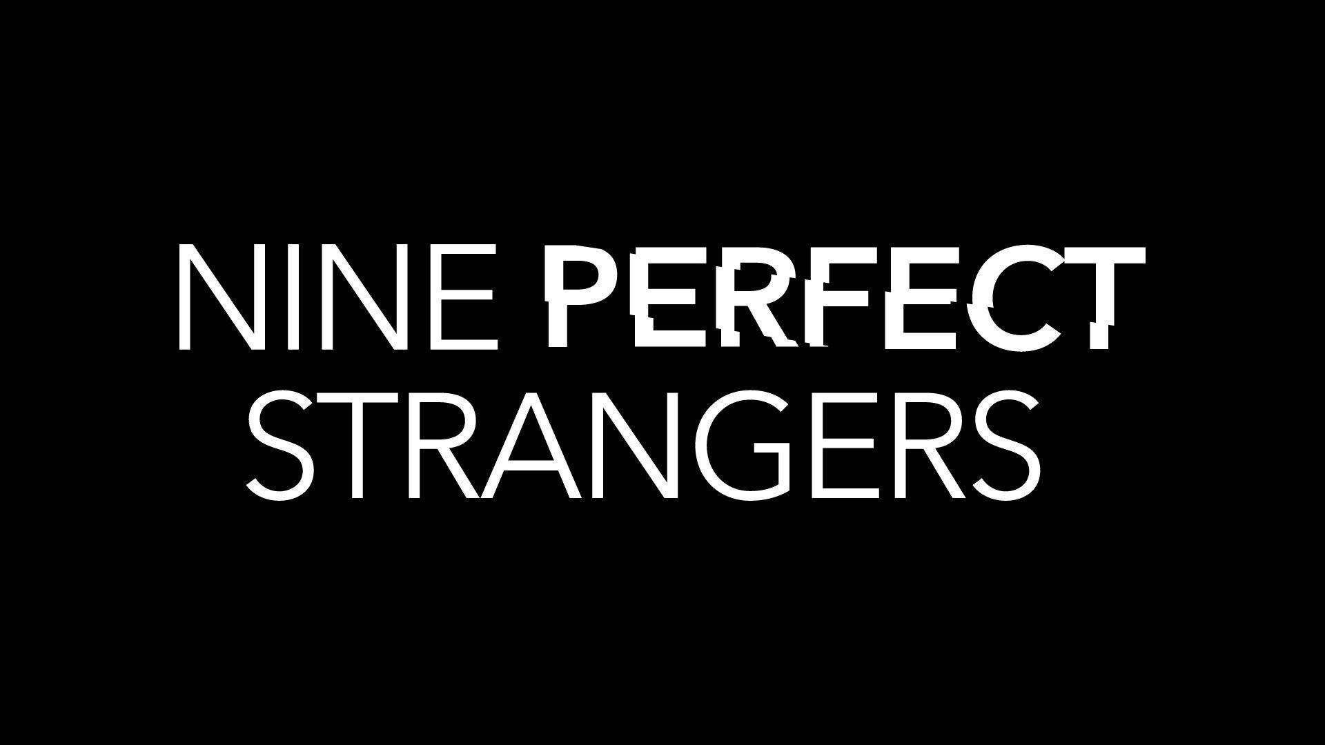 九個完美陌生人 桌布 壁紙 — 粗體白色文字在純黑色背景上顯示「nine perfect strangers」。