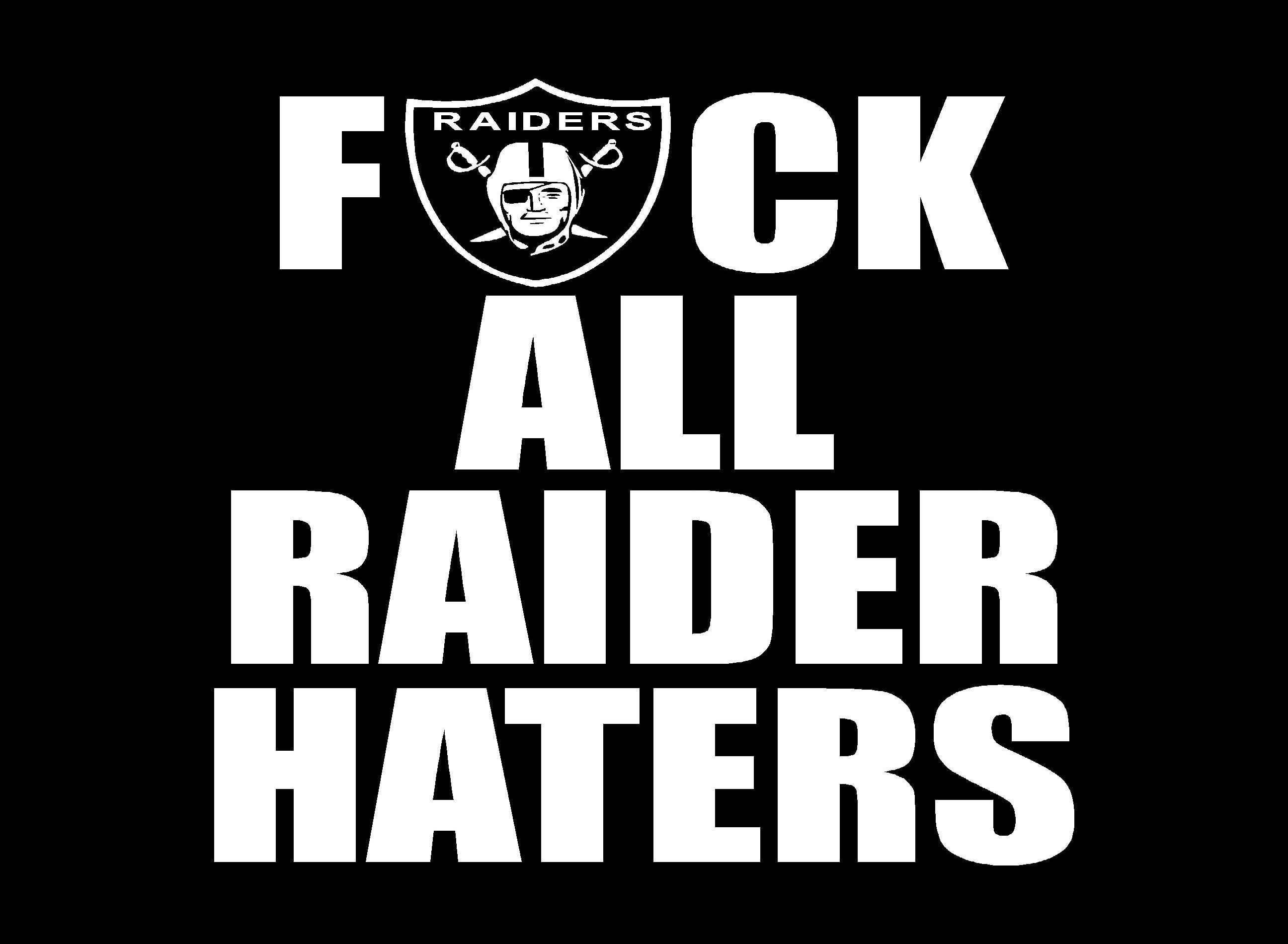 突襲者 桌布 壁紙 — 粗體白色文字在黑色背景上宣告「FUCK ALL RAIDER HATERS」，其中Raiders標誌取代了O。