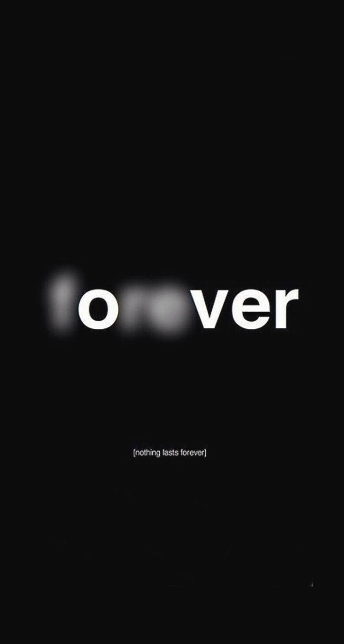 Black And White iPhone 桌布 壁紙 — 粗體白色文字在黑色背景上拼出 'forever'，字母模糊，下方有小標題 'nothing lasts forever'。