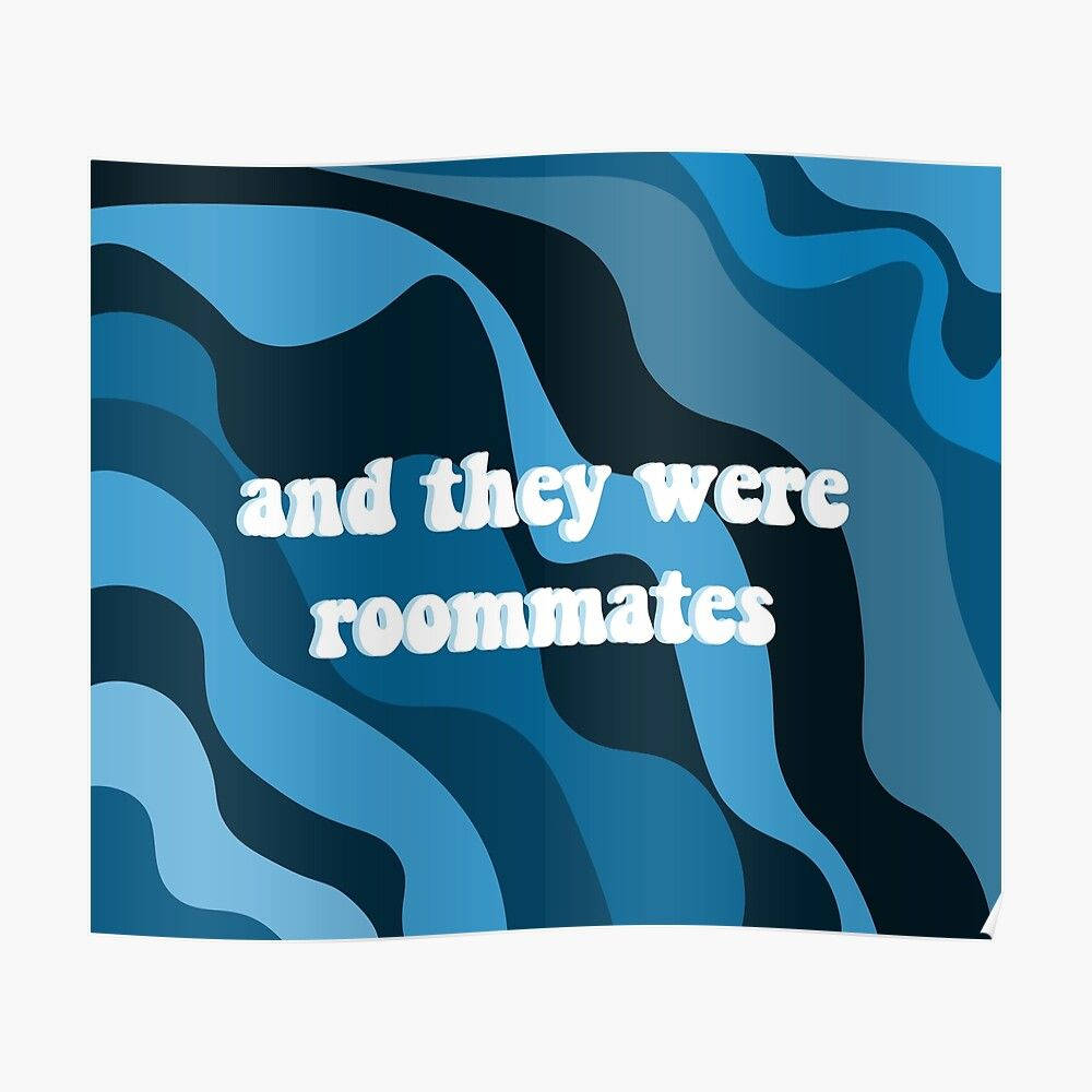 抽象 桌布 壁紙 — 粗體白色文字寫著「and they were roommates」，背景是流動的藍色抽象圖案。