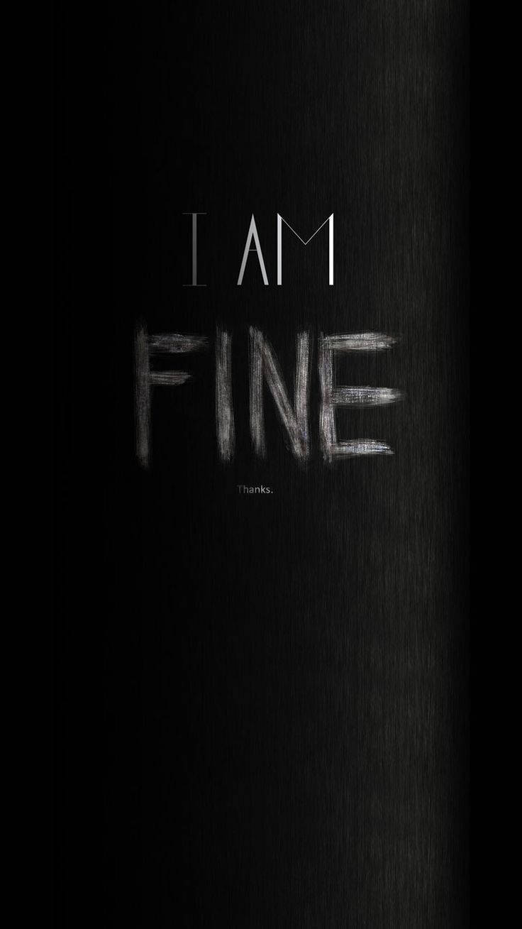 黑色安卓 桌布 壁紙 — 粗體白色文字寫著「I AM FINE」，下方有「Thanks.」，背景為有紋理的黑色。