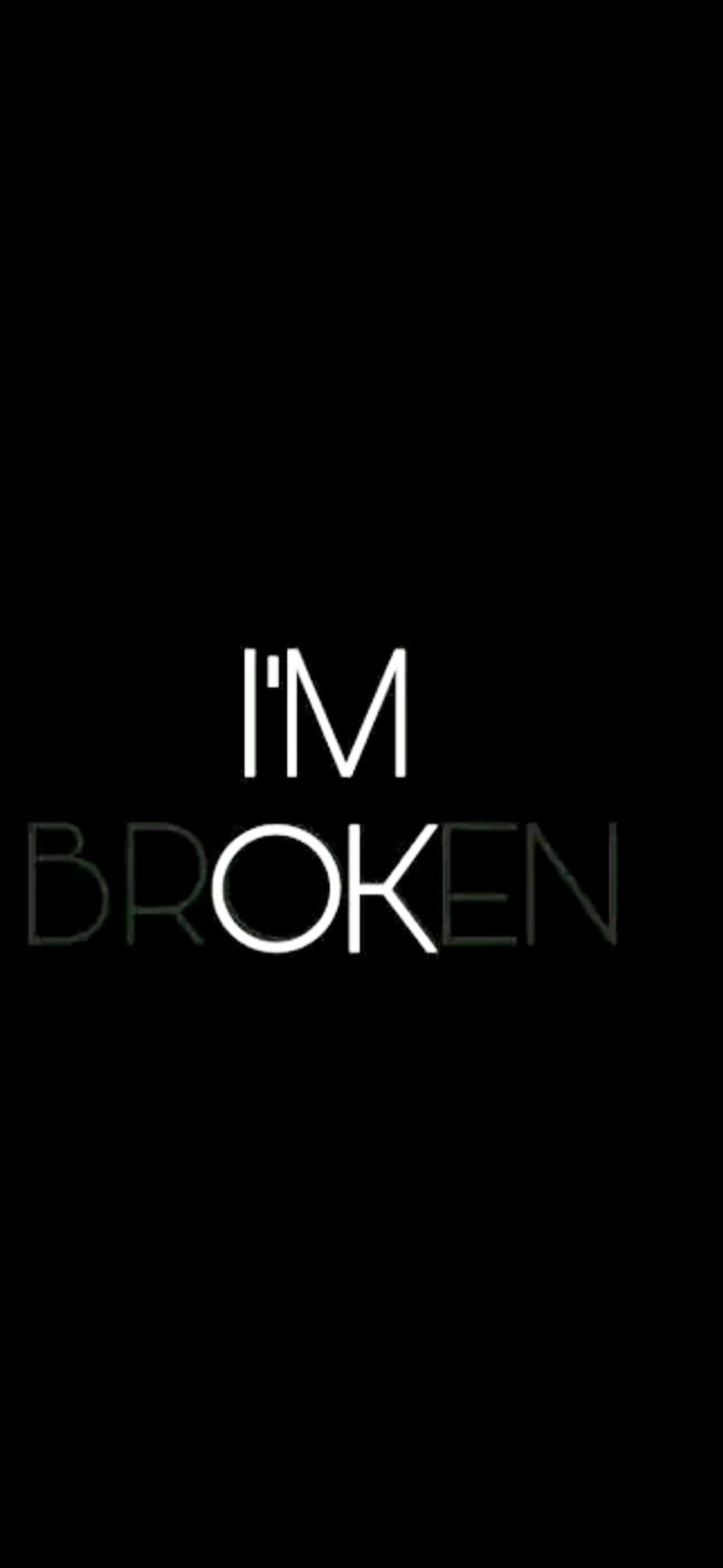 桌布 壁紙 — 粗體白色文字寫著「I'M BROKEN」，背景為純黑色並帶有微妙的漸變效果。