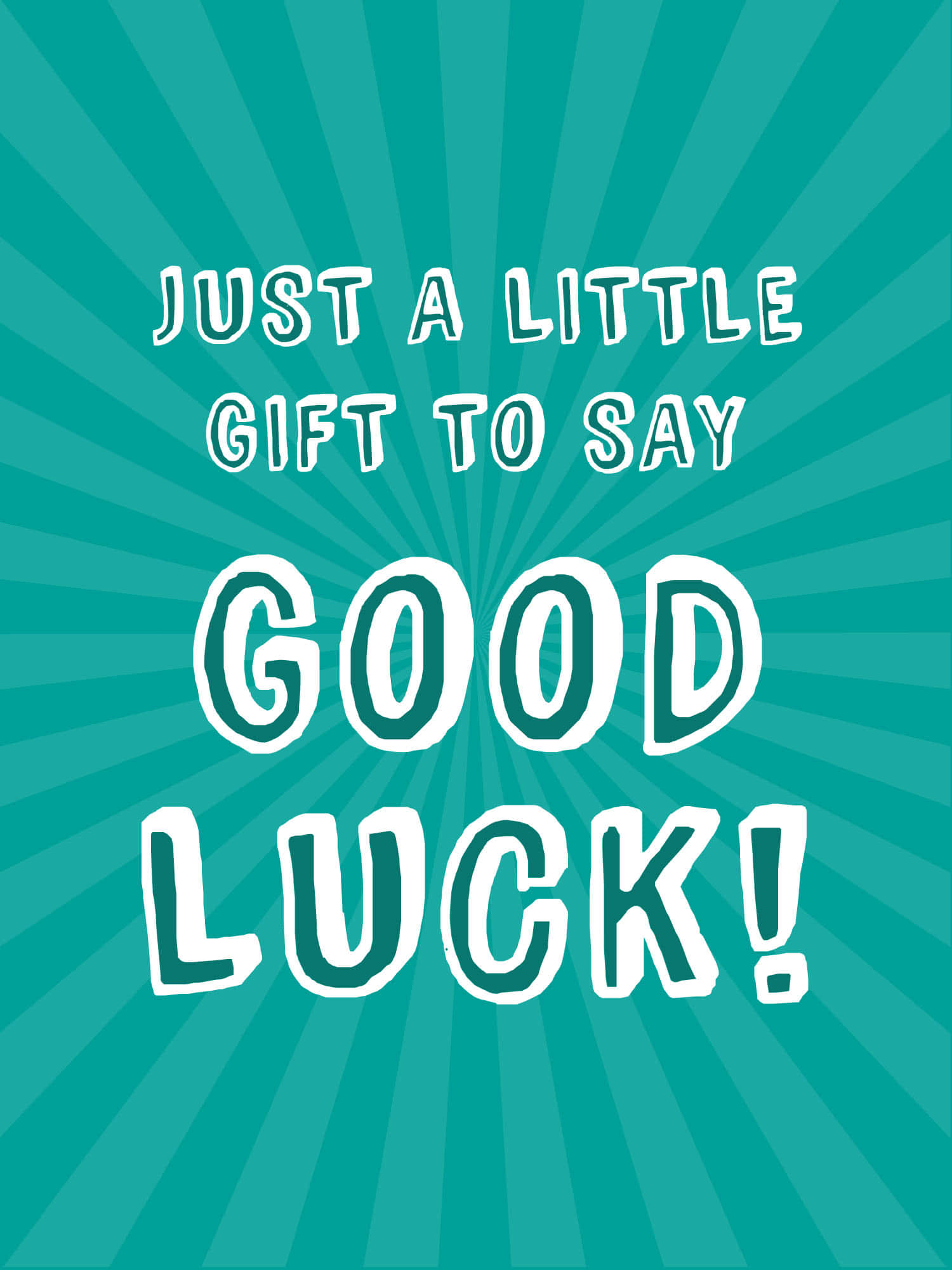 Good Luck 桌布 壁紙 — 粗體白色文字寫著「JUST A LITTLE GIFT TO SAY GOOD LUCK!」，背景為青綠色放射狀爆發圖案。