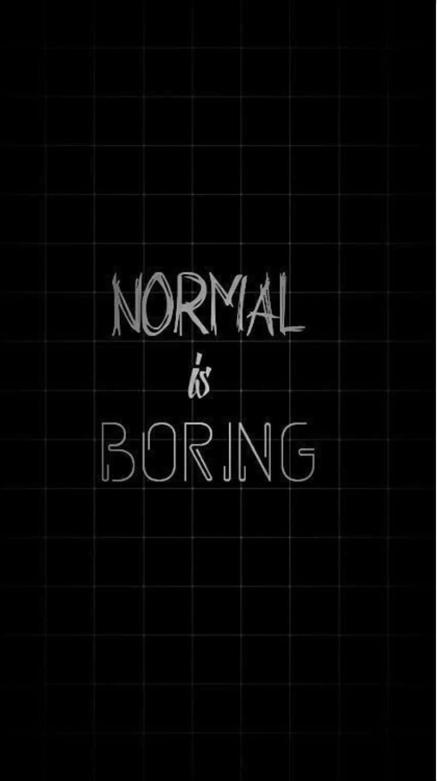 emo 桌布 壁紙 — 粗體白色文字寫著「NORMAL is BORING」，在黑色網格背景上格外突出。